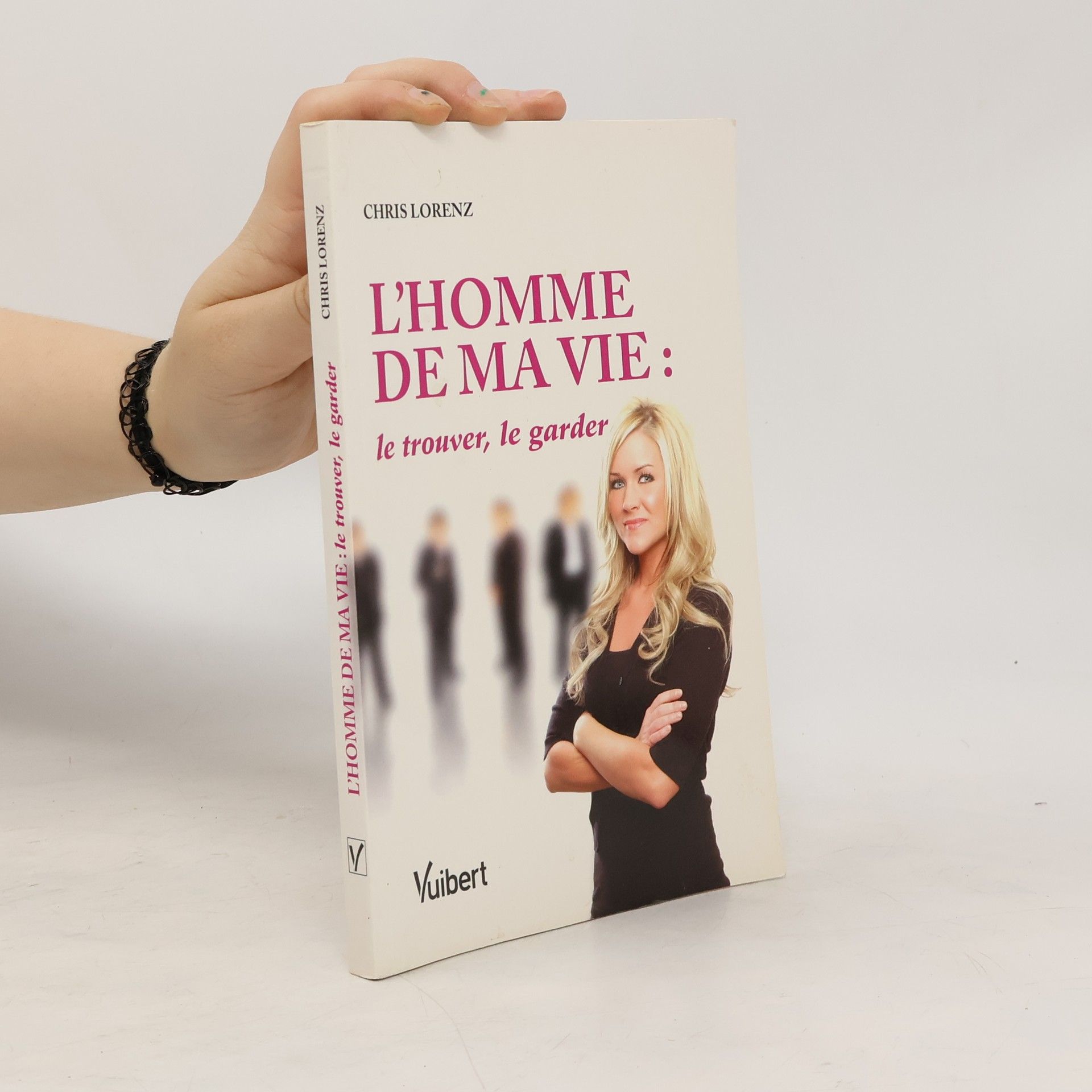 Chris Lorenz L'Homme de ma vie. Le trouver, le garder