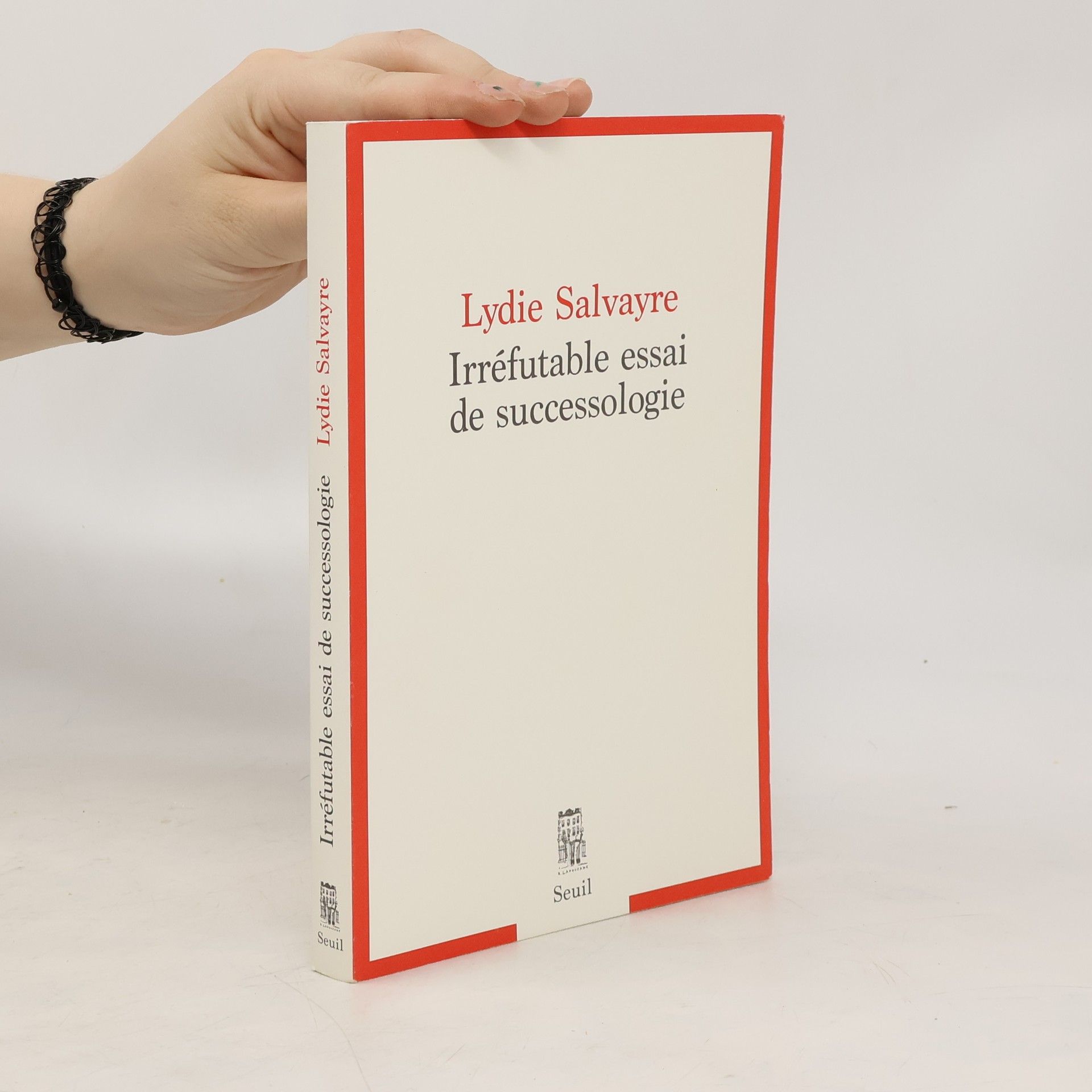 Lydie Salvayre Irréfutable essai de successologie