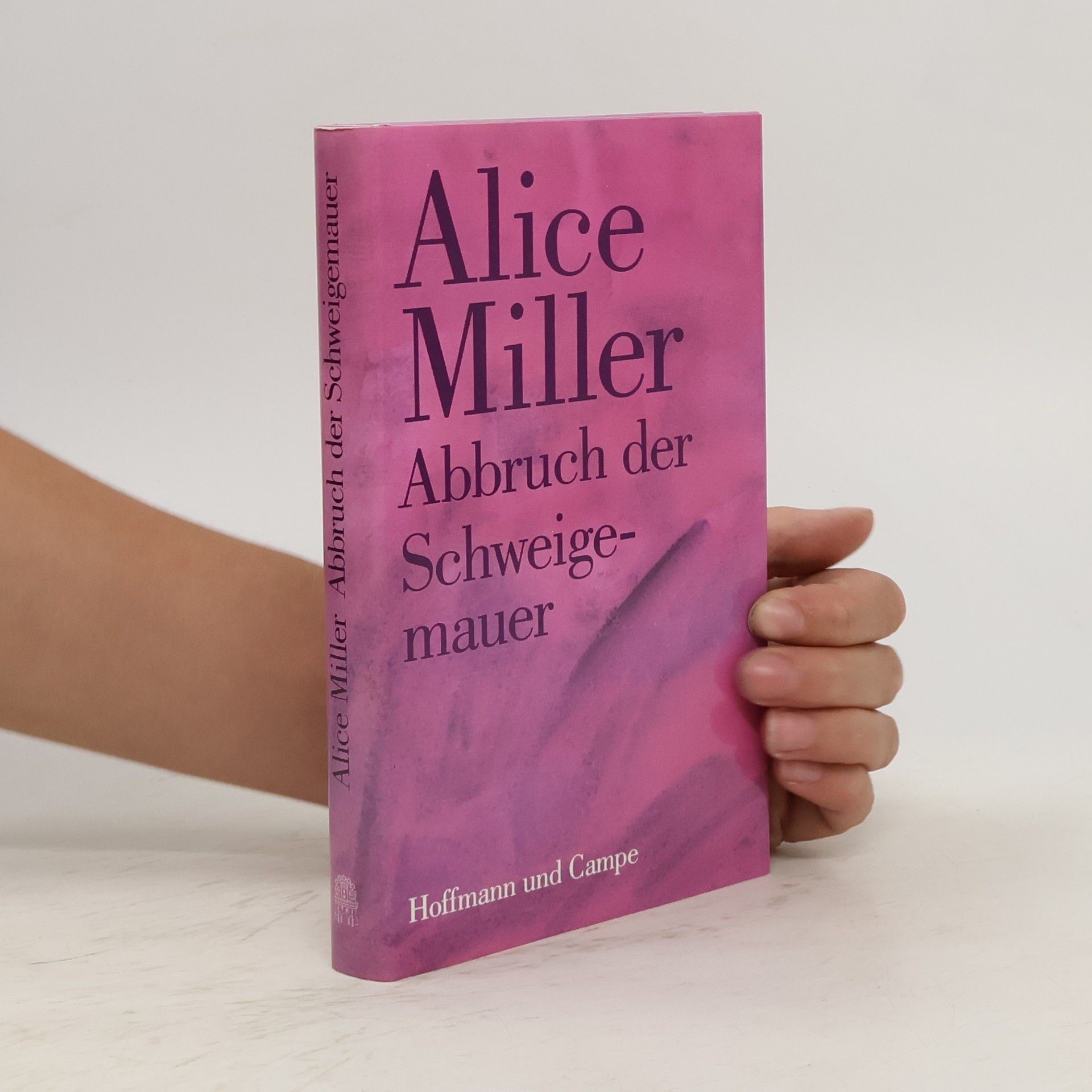 Alice Miller Abbruch der Schweigemauer