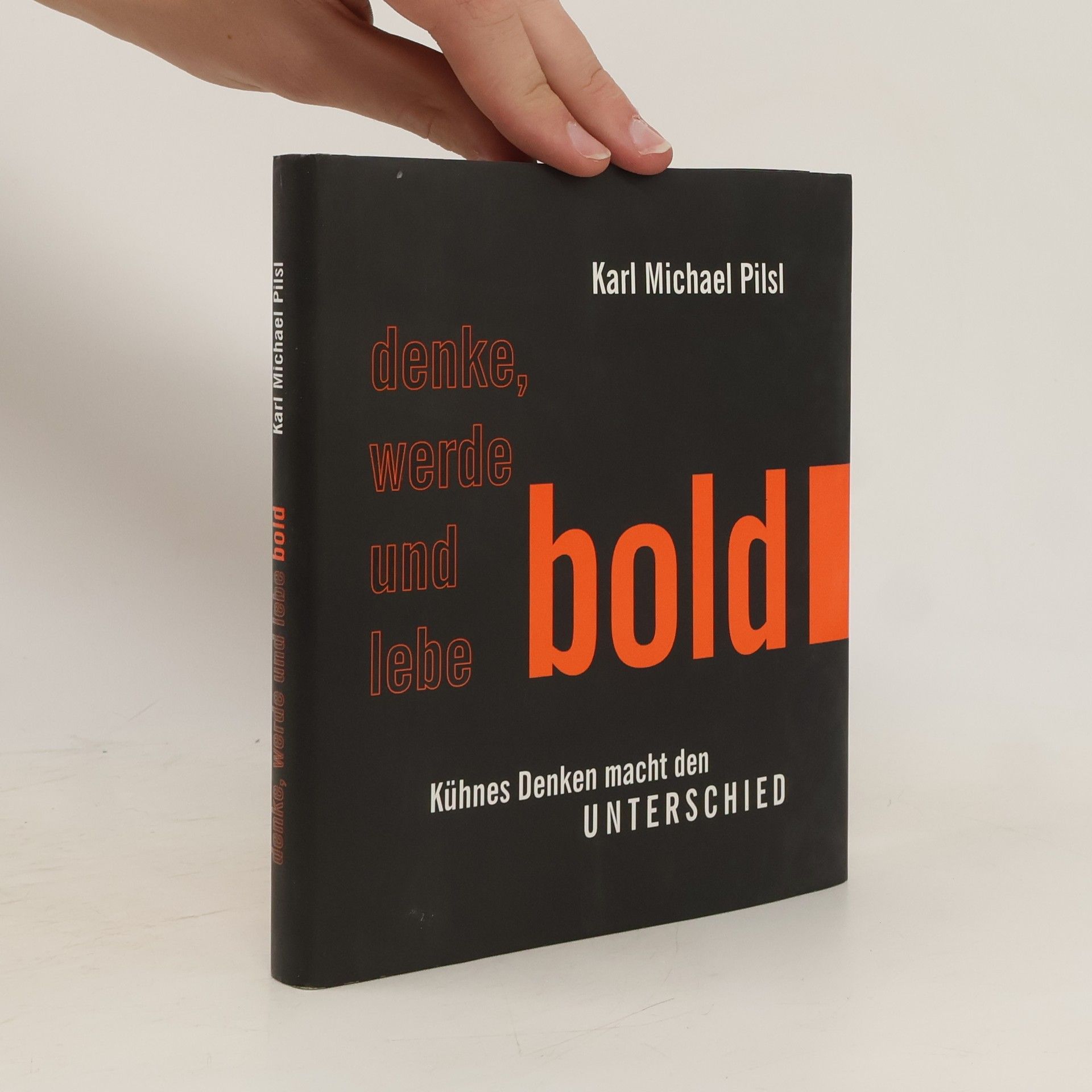 Karl Michael Pilsl Denke, werde und lebe bold