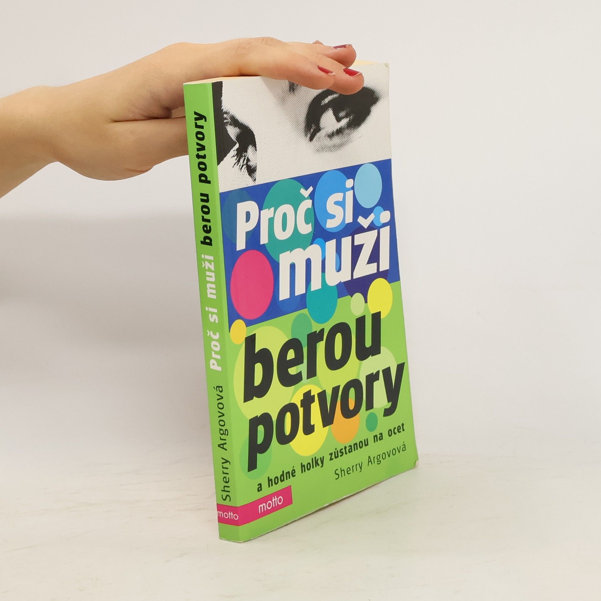 Sherry Argov Proč si muži berou potvory a hodné holky zůstanou na ocet