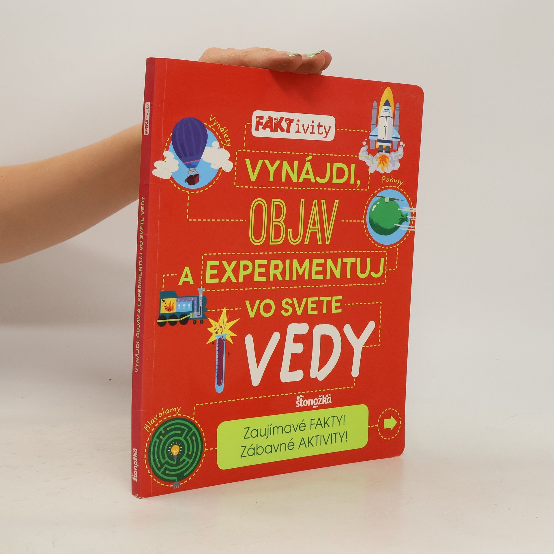 Autorenkollektiv Vynájdi, objav a experimentuj vo svete vedy