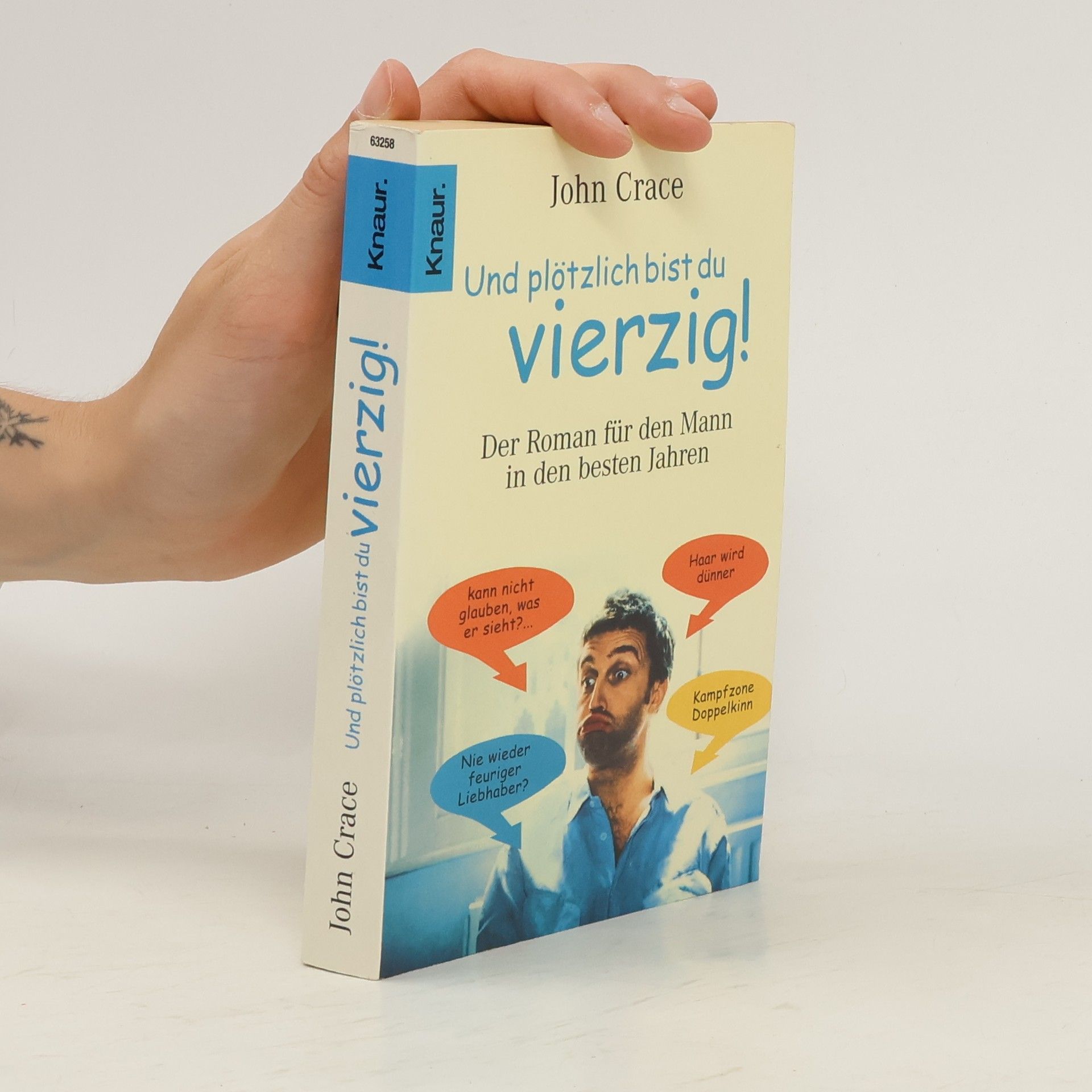 John Crace Und plötzlich bist du vierzig!