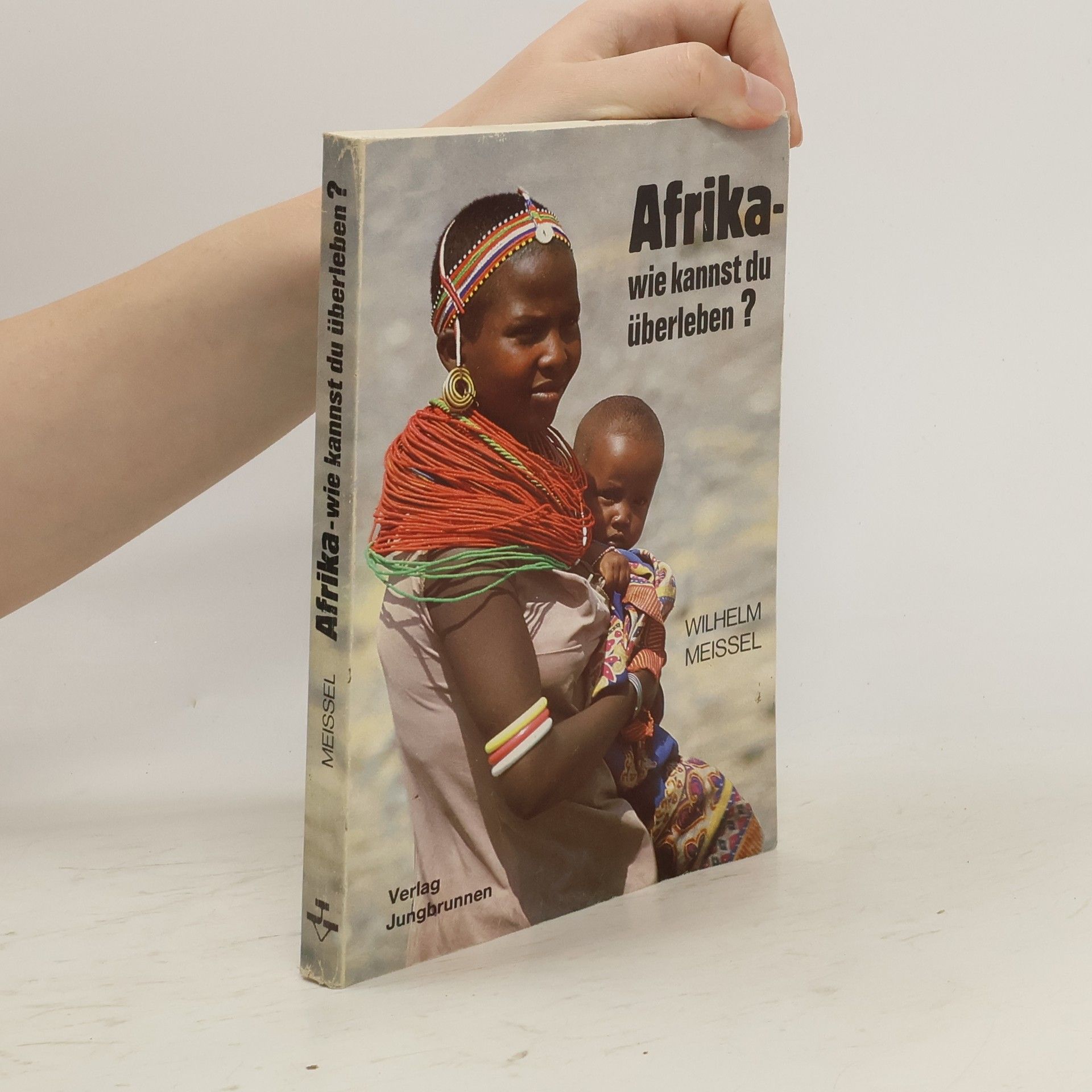 Willhelm Meissel Afrika - wie kannst du überleben?