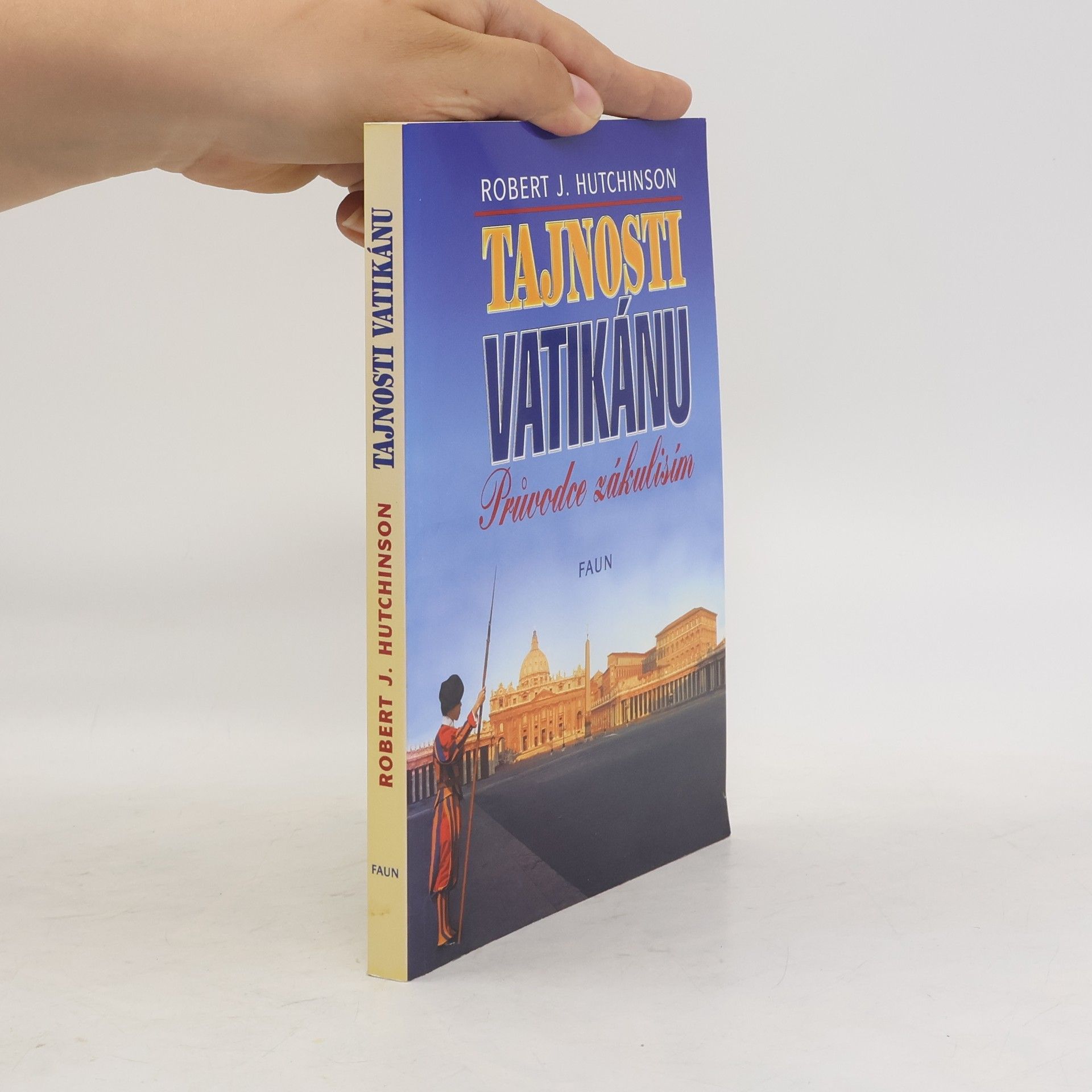 Robert Hutchinson Tajnosti Vatikánu - Průvodce zákulisím