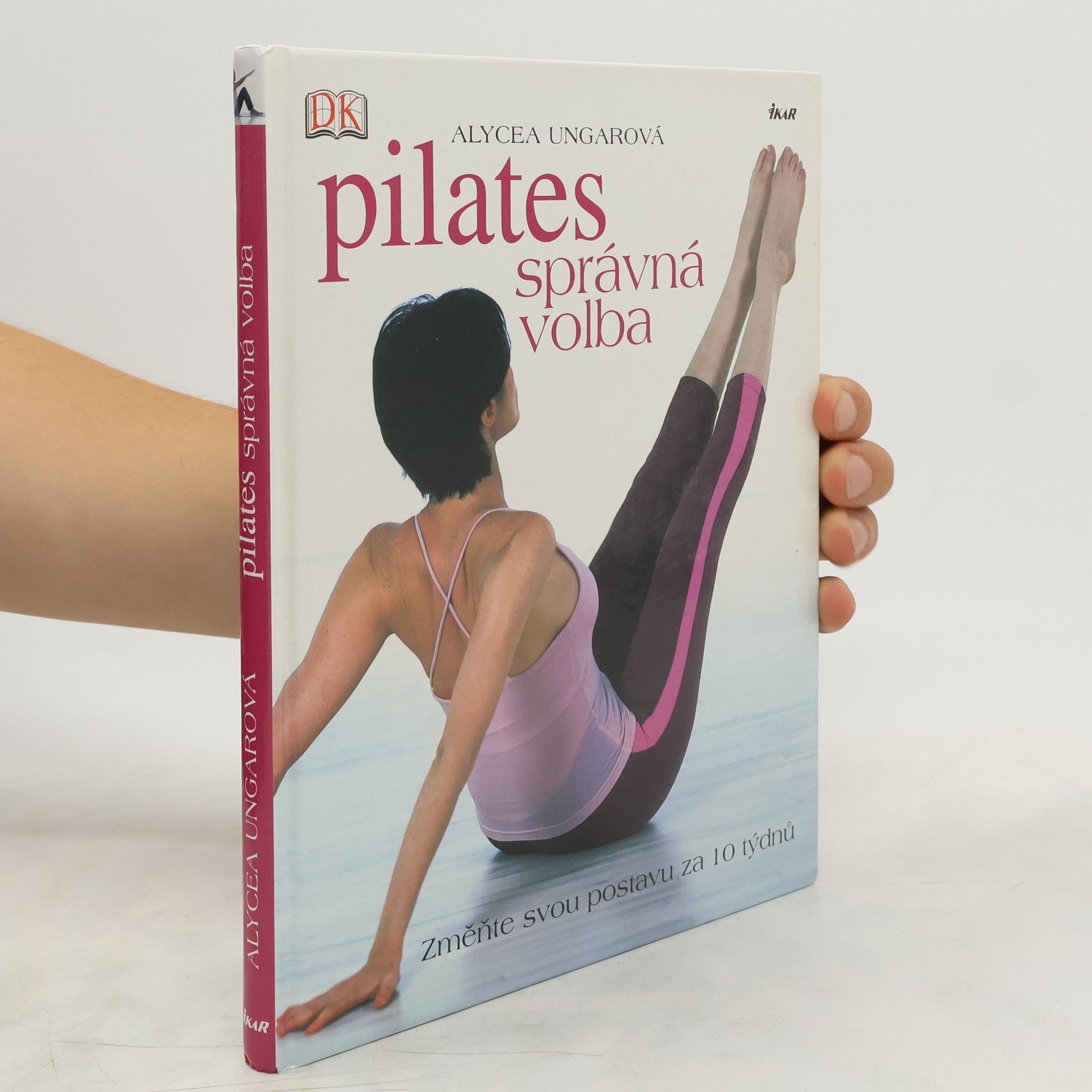 Alycea Ungaro Pilates-správná volba: Změňte svou postavu za 10 týdnů