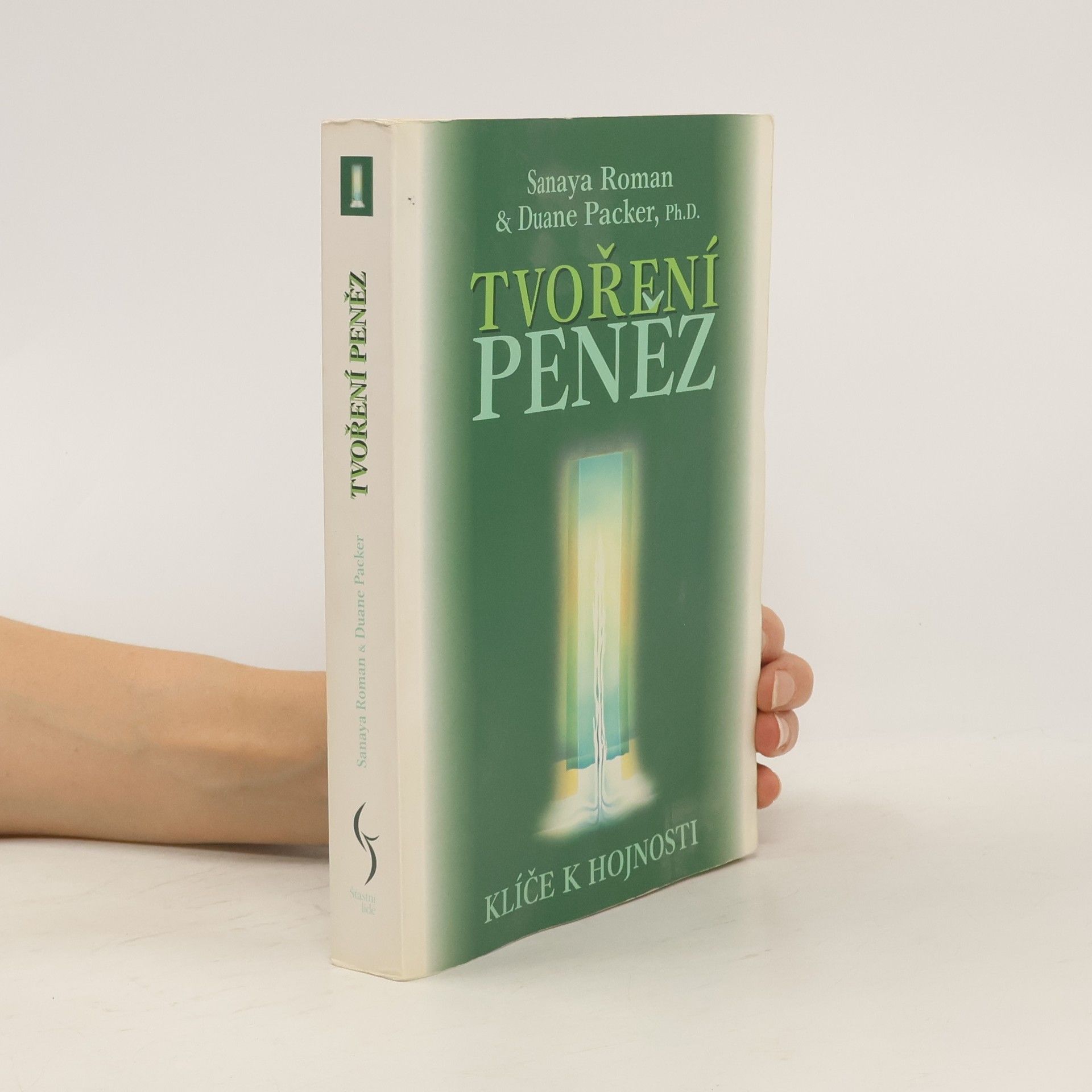 Sanaya Roman Tvoření peněz. Klíče k hojnosti