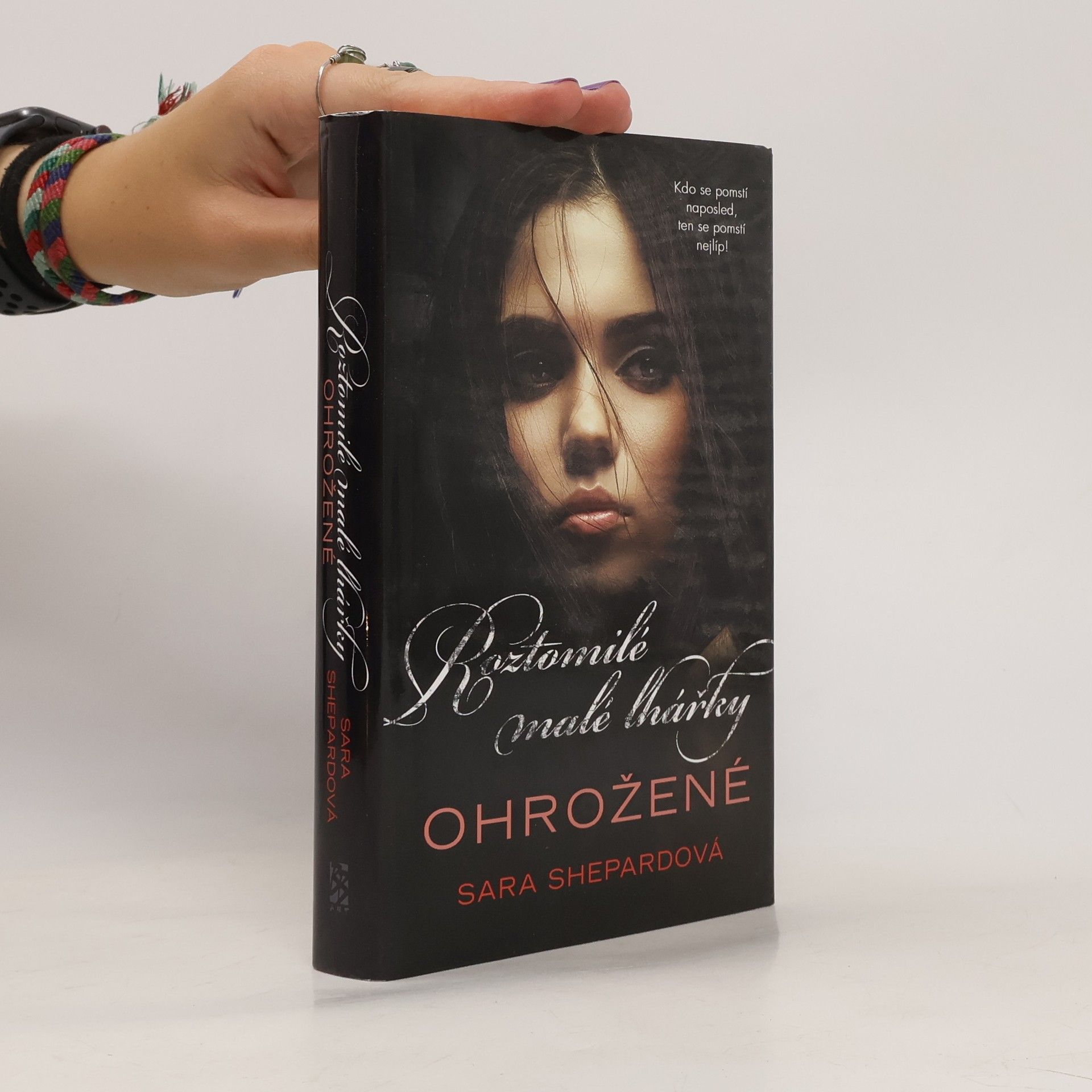 Sara Shepard Roztomilé malé lhářky. Ohrožené
