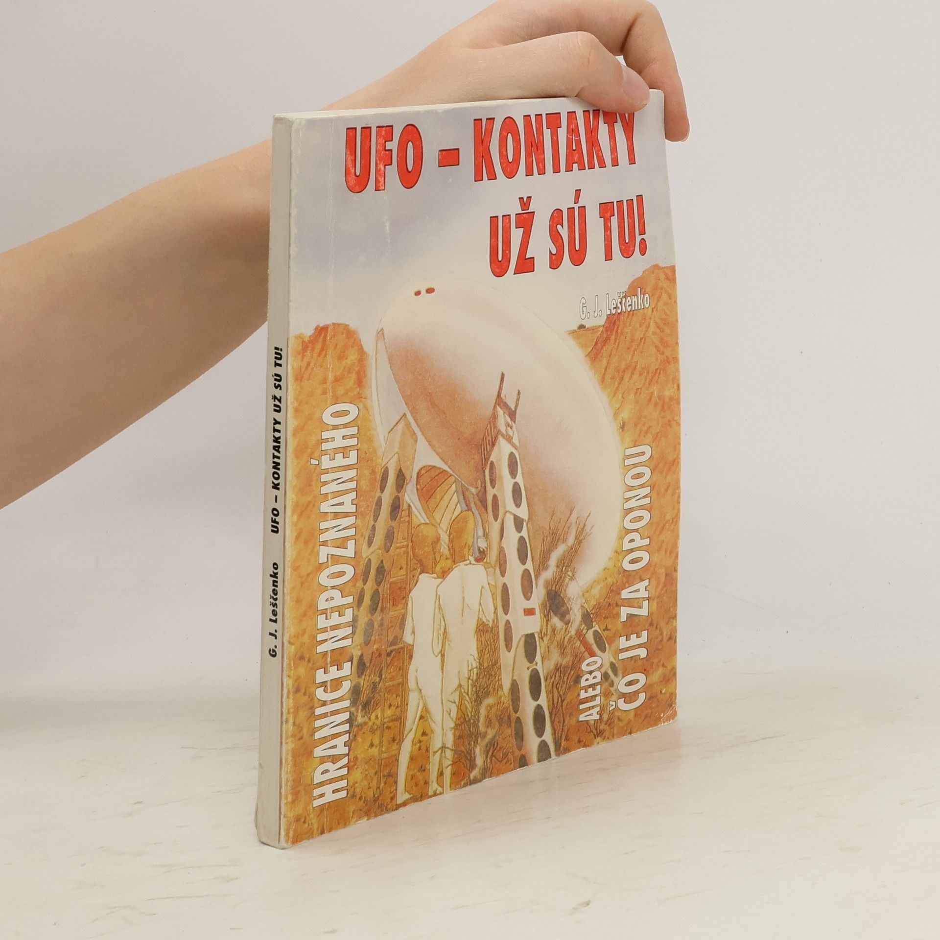 Gennadij Jevgenjevič Leščenko UFO - kontakty: Už jsou tu!