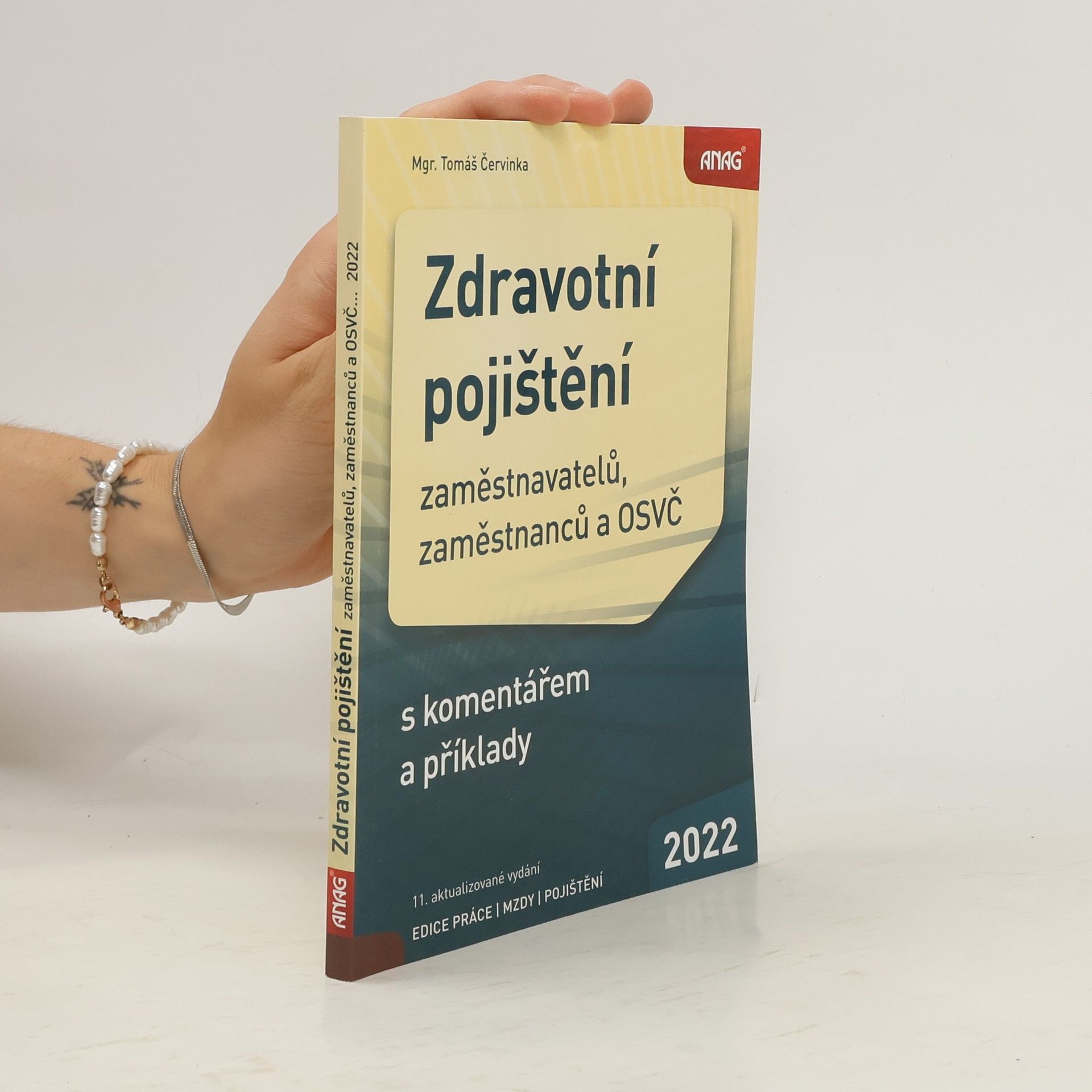 Tomáš Červinka Zdravotní pojištění 2022 : zaměstnavatelů, zaměstnanců, OSVČ : s komentářem a příklady