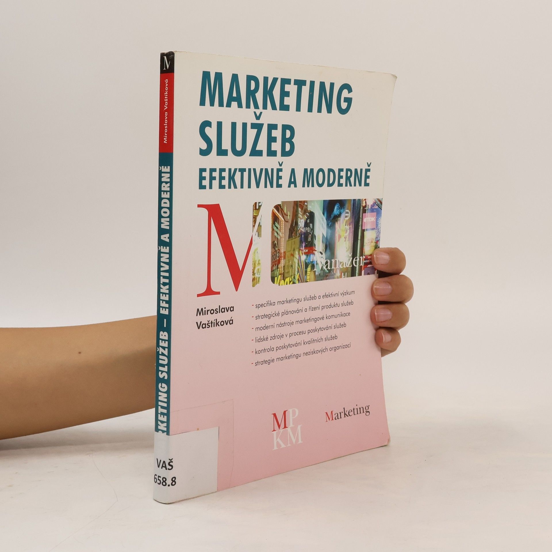 Miroslava Vaštíková Marketing služeb. efektivně a moderně