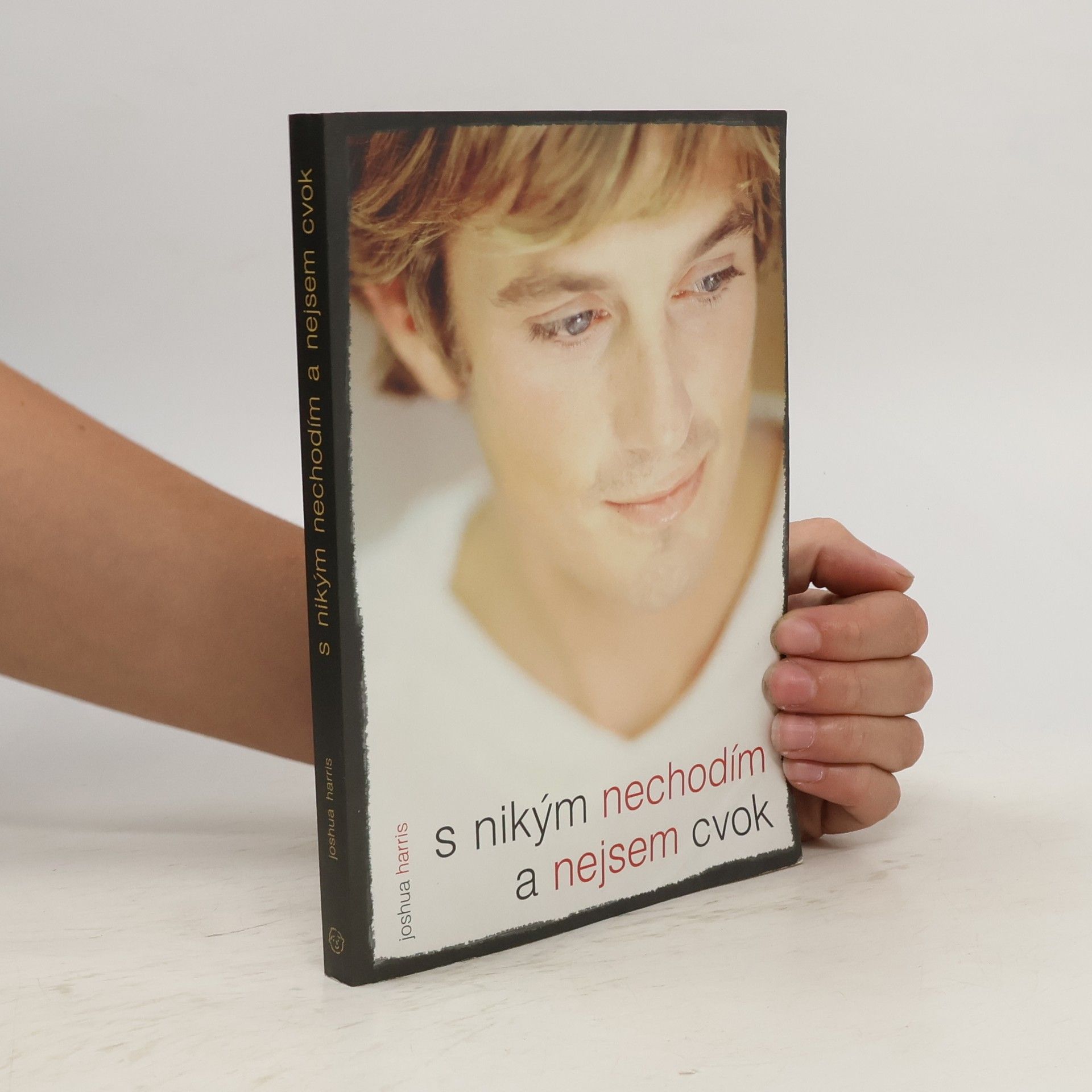 Joshua Harris S nikým nechodím a nejsem cvok