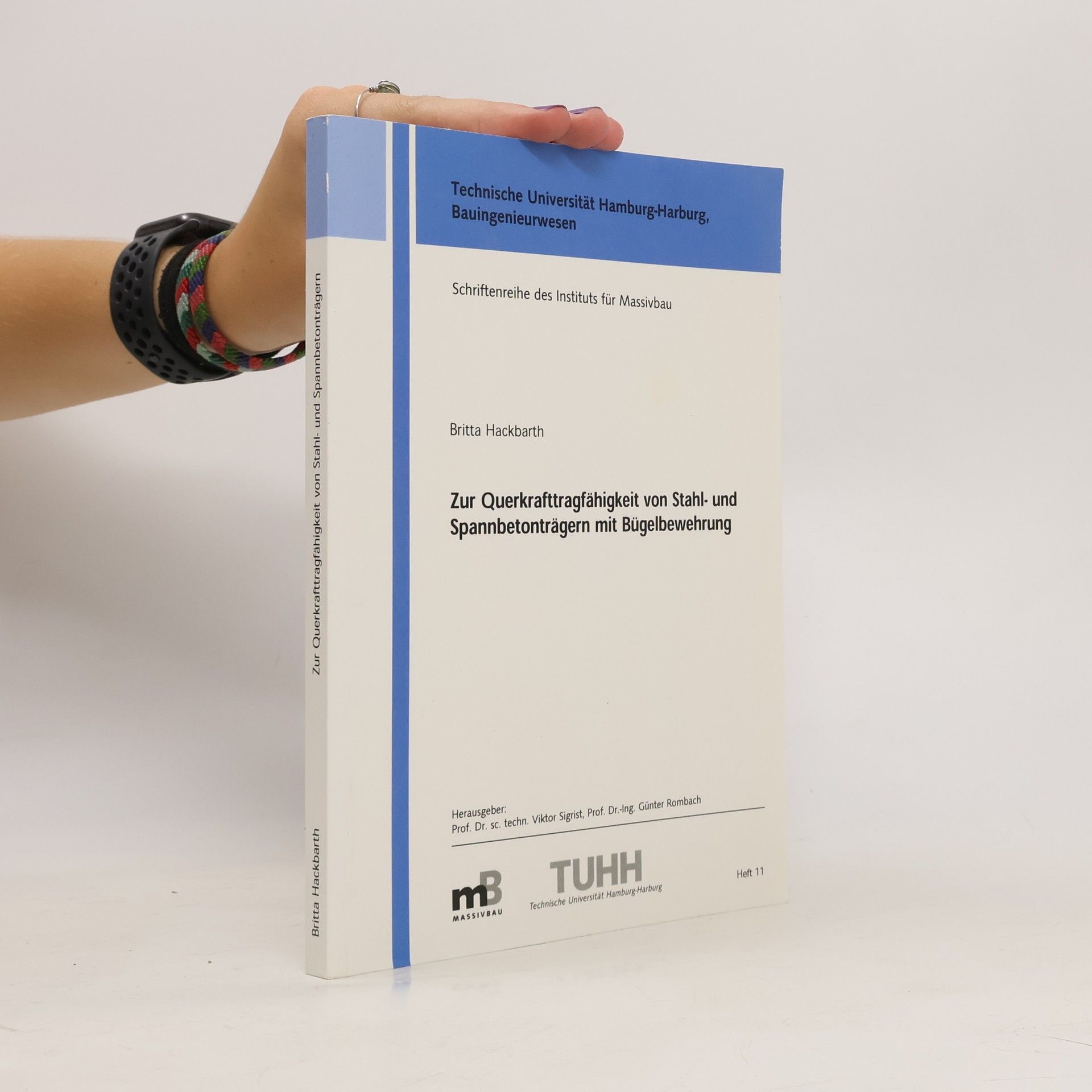 Britta Hackbarth Zur Querkrafttragfähigkeit von Stahl- und Spannbetonträgern mit Bügelbewehrung