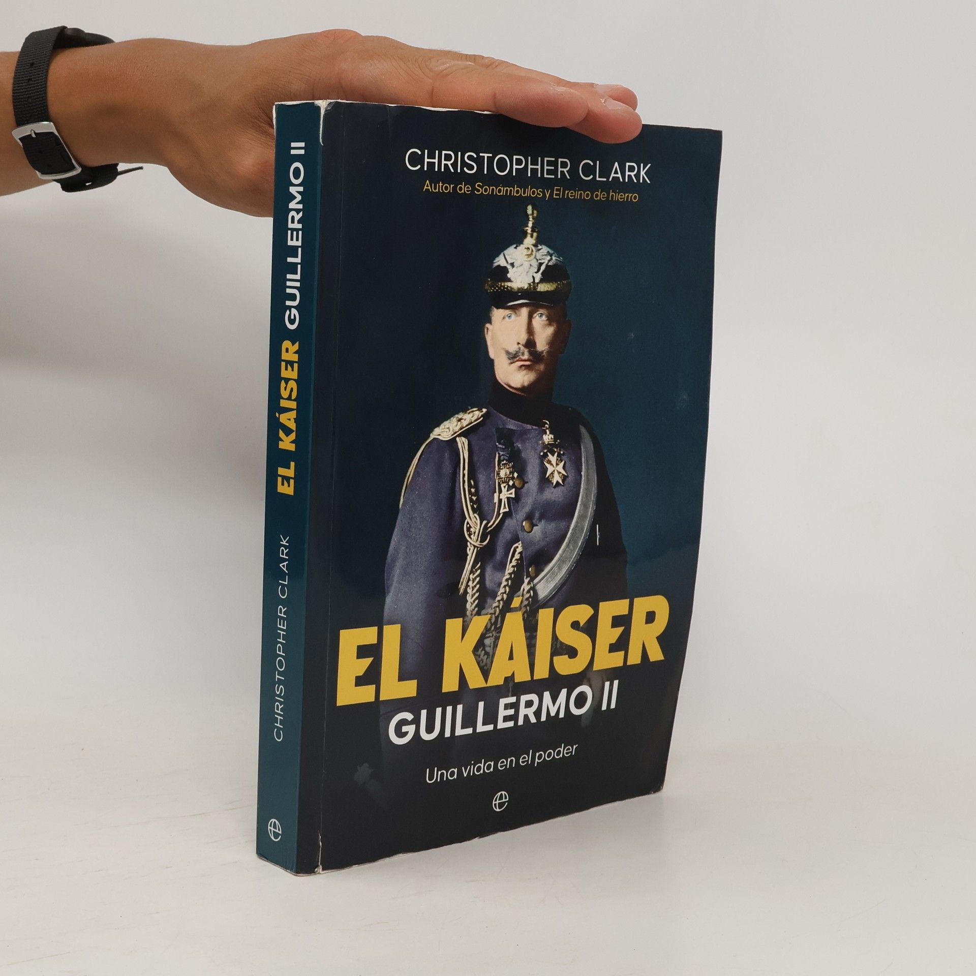 Christopher Clark El Káiser. Guillermo II