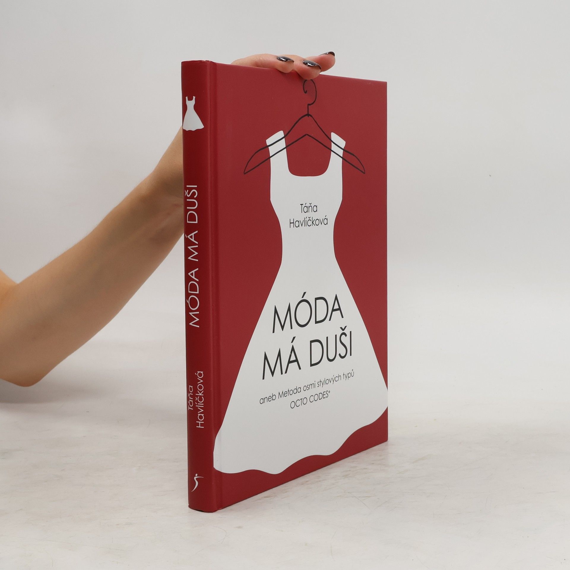 Táňa Havlíčková Móda má duši, aneb, Metoda osmi stylových typů Octo Codes®