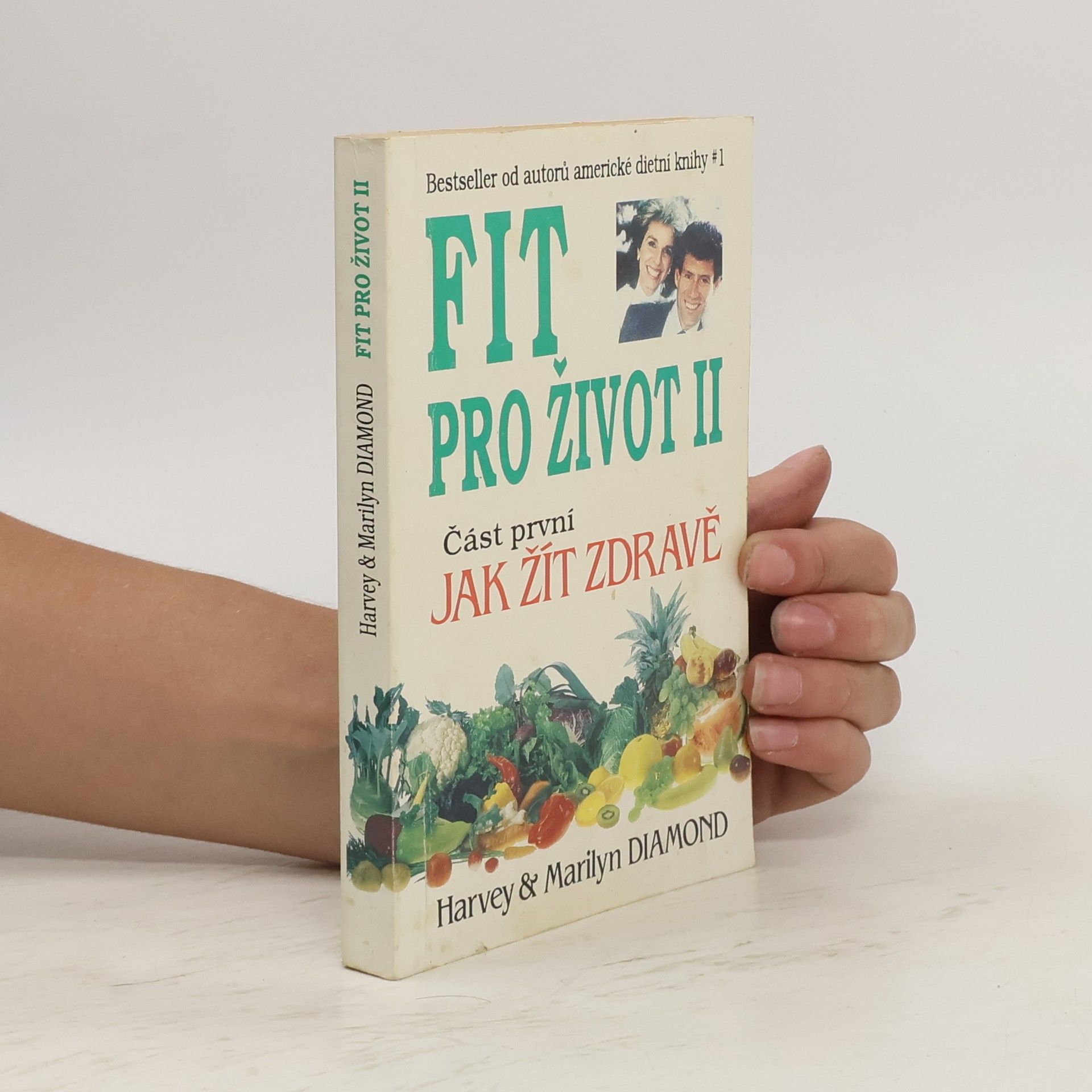 Harvey Diamond Fit pro život II. Část první, jak žít zdravě
