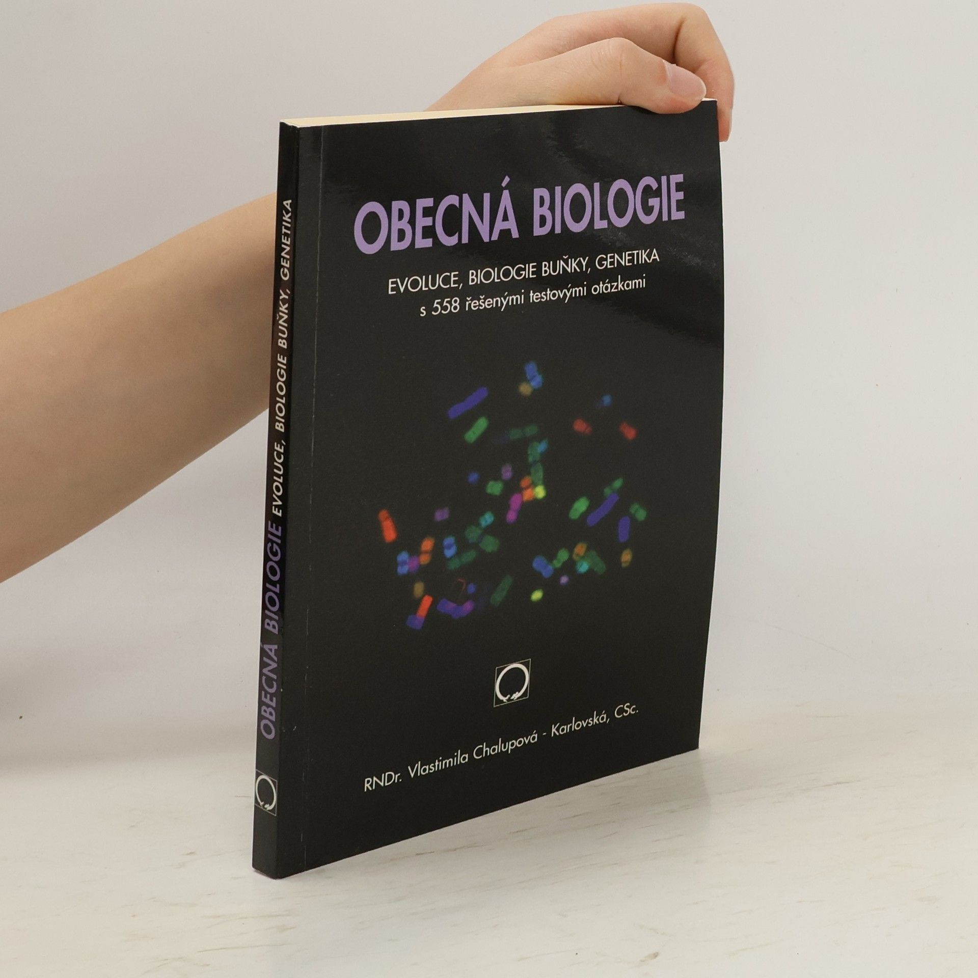Vlastimila Chalupová-Karlovská Obecná biologie : evoluce, biologie buňky, genetika : s 558 řešenými testovými otázkami : středoškolská učebnice
