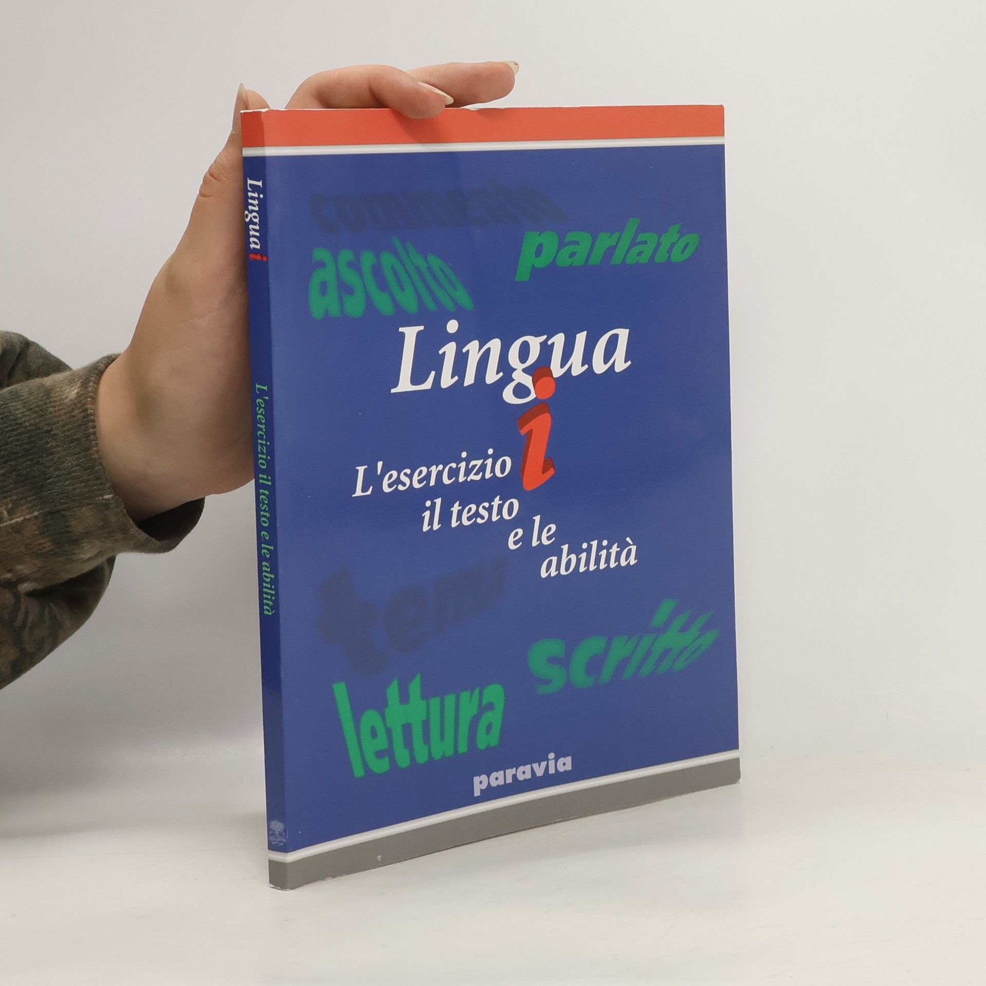 Enrica Maria Battaglia Lingua. L'esercizio e la grammatica. L'esercizio, il testo e le abilità