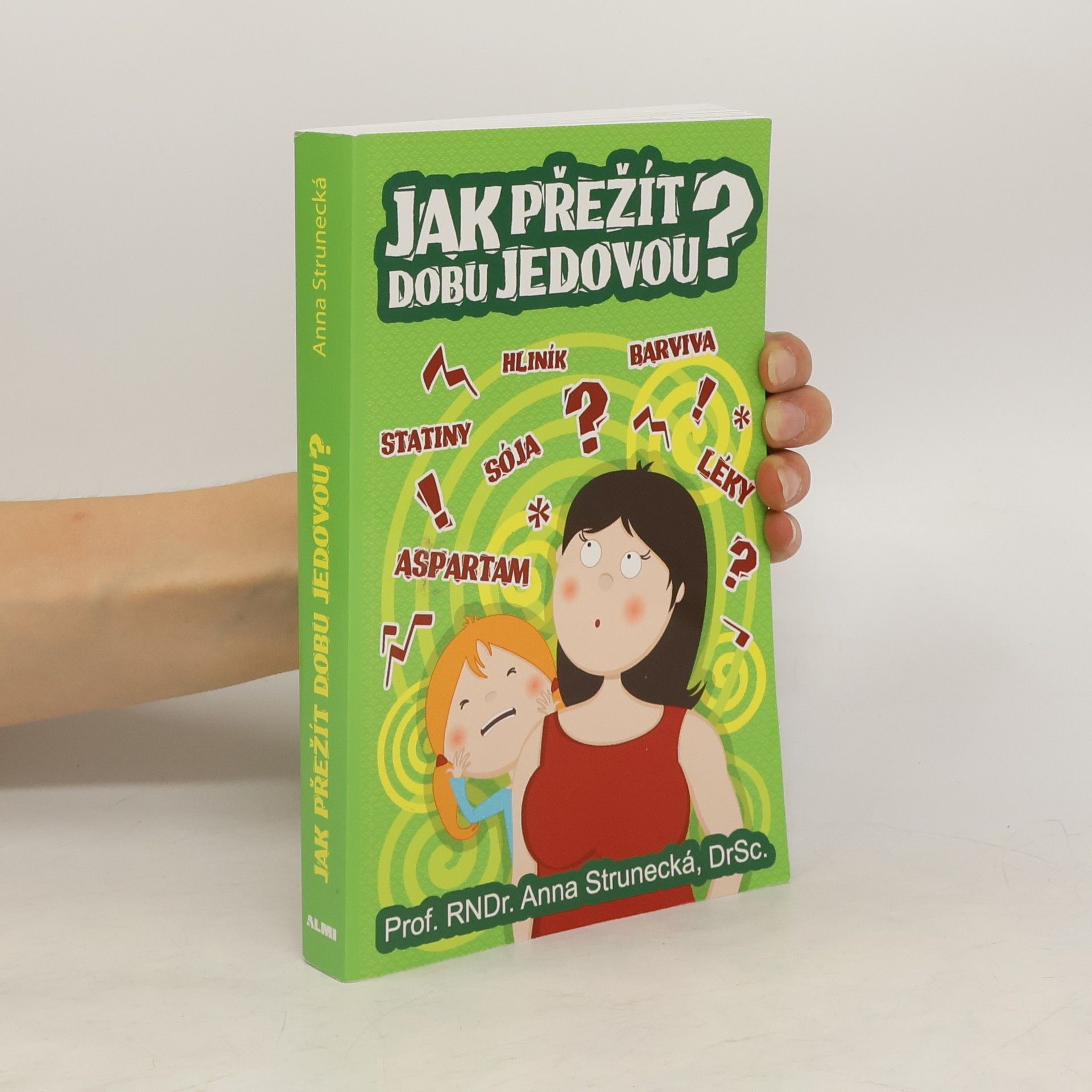 Anna Strunecká Jak přežít dobu jedovou?