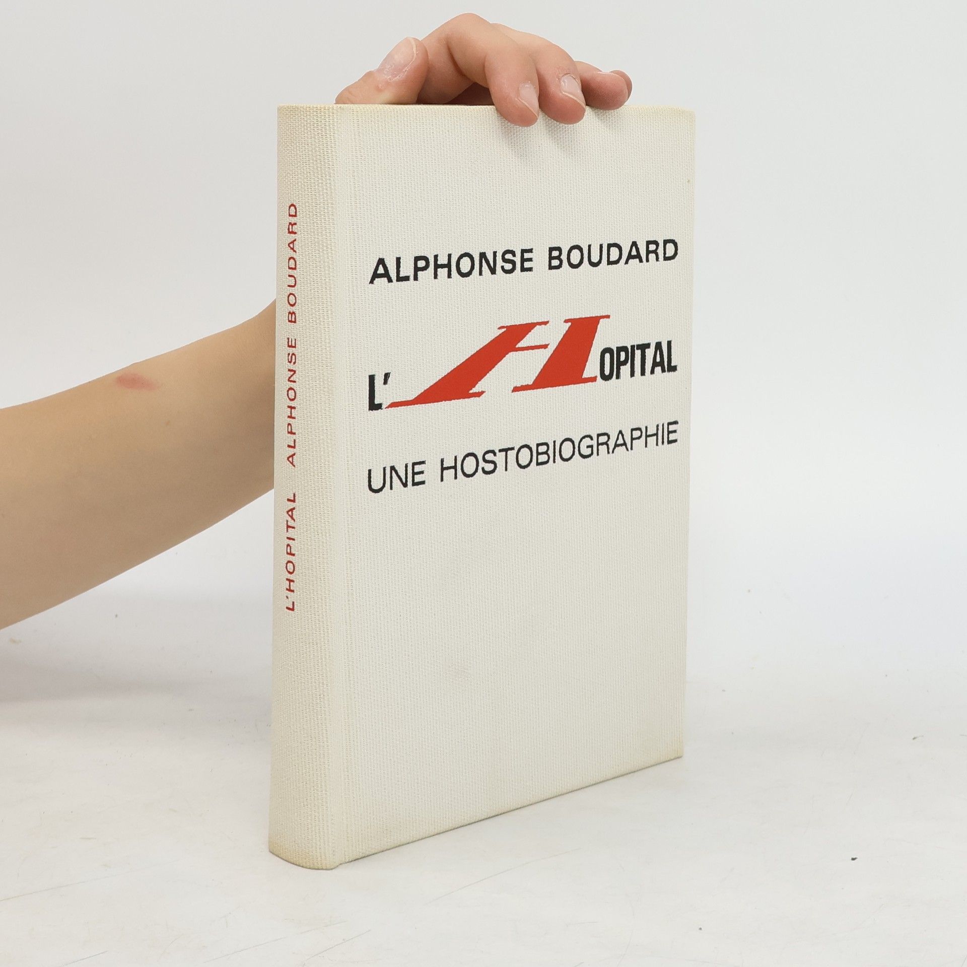 Alphonse Boudard L´hospital une hostobiographie