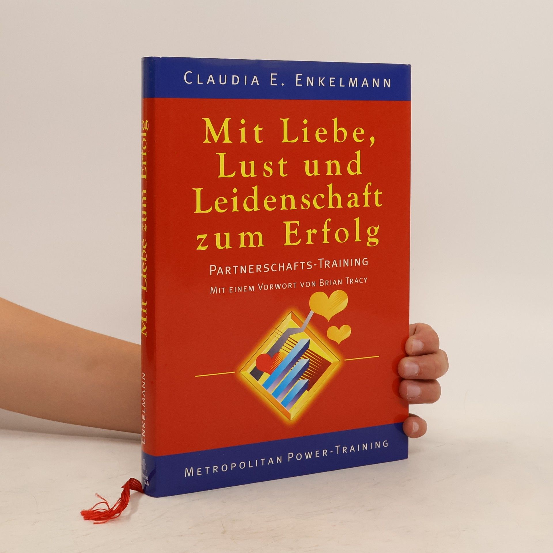 Claudia E Enkelmann Mit Liebe, Lust und Leidenschaft zum Erfolg