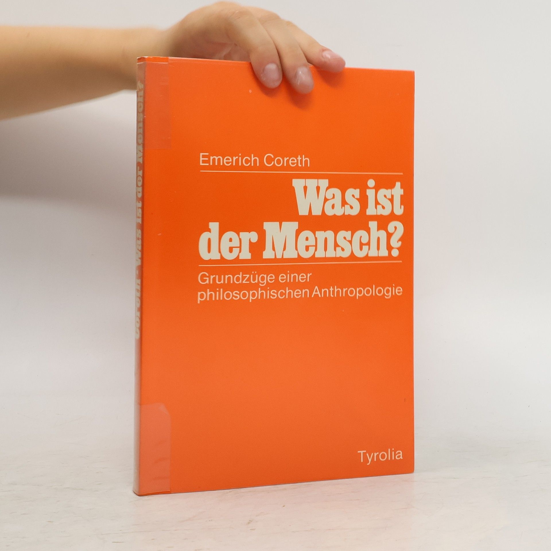 Emerich Coreth Was ist der Mensch?