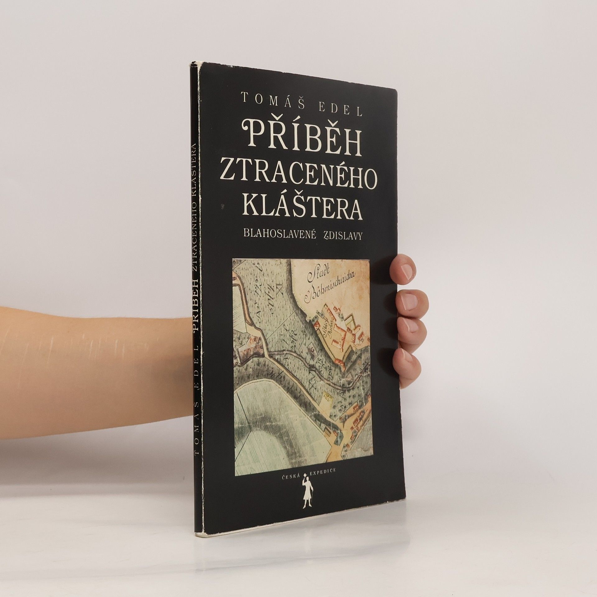 Tomáš Edel Příběh ztraceného kláštera blahoslavené Zdislavy