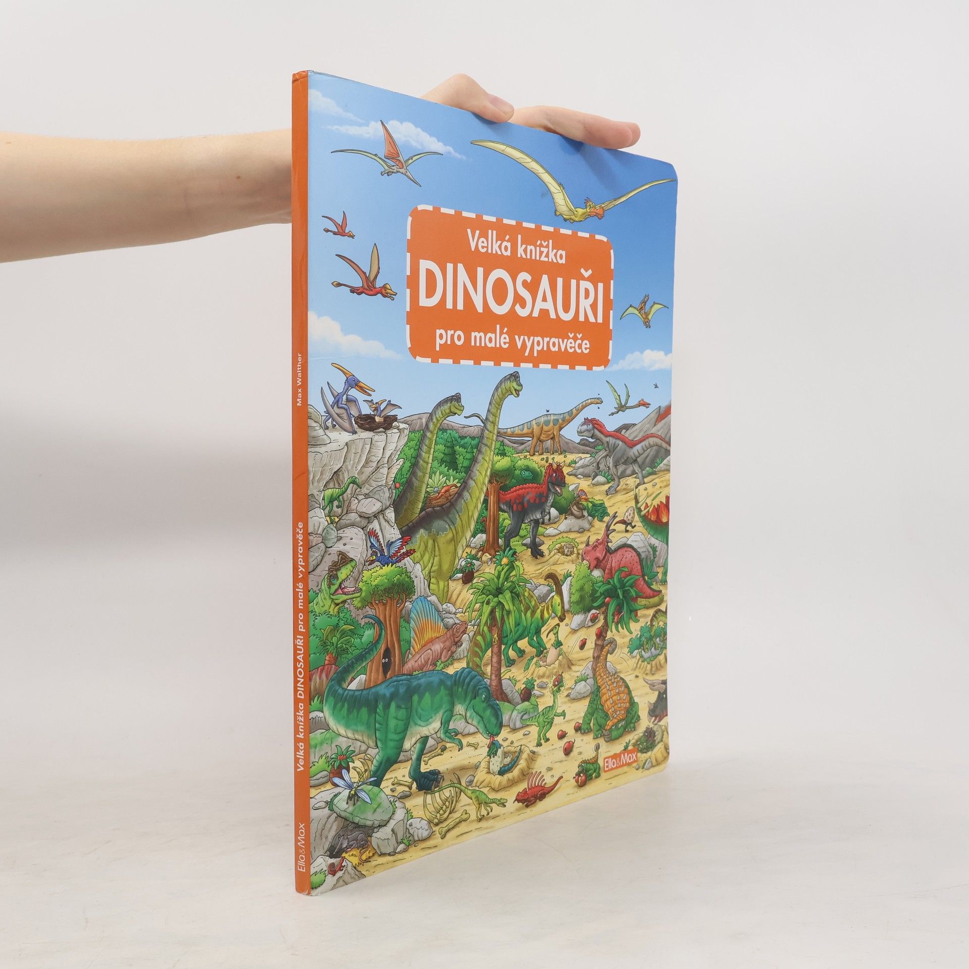 Max Walther Dinosauři - Velká knížka pro malé vypravěče