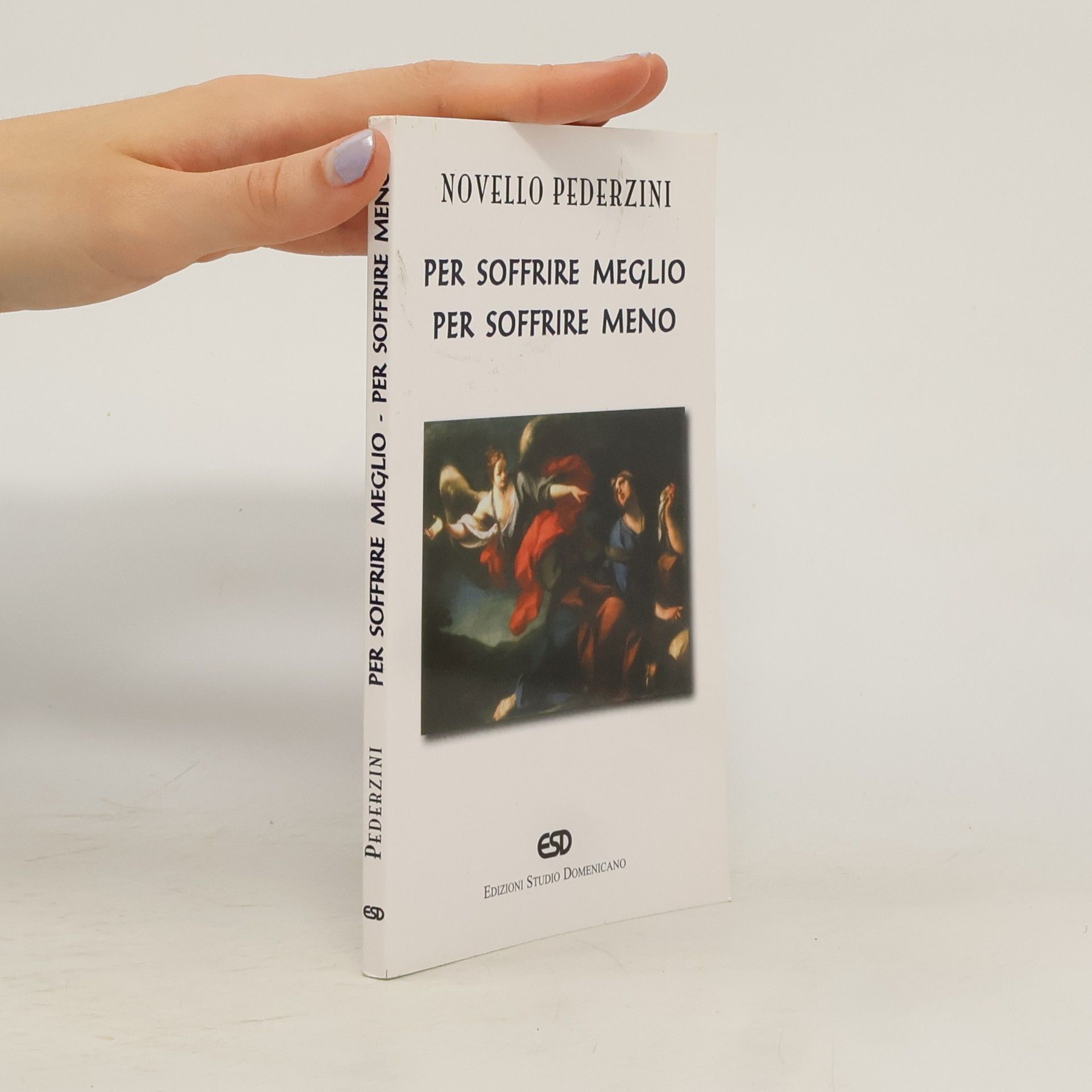 Novello Pederzini Per soffrire meglio per soffrire meno