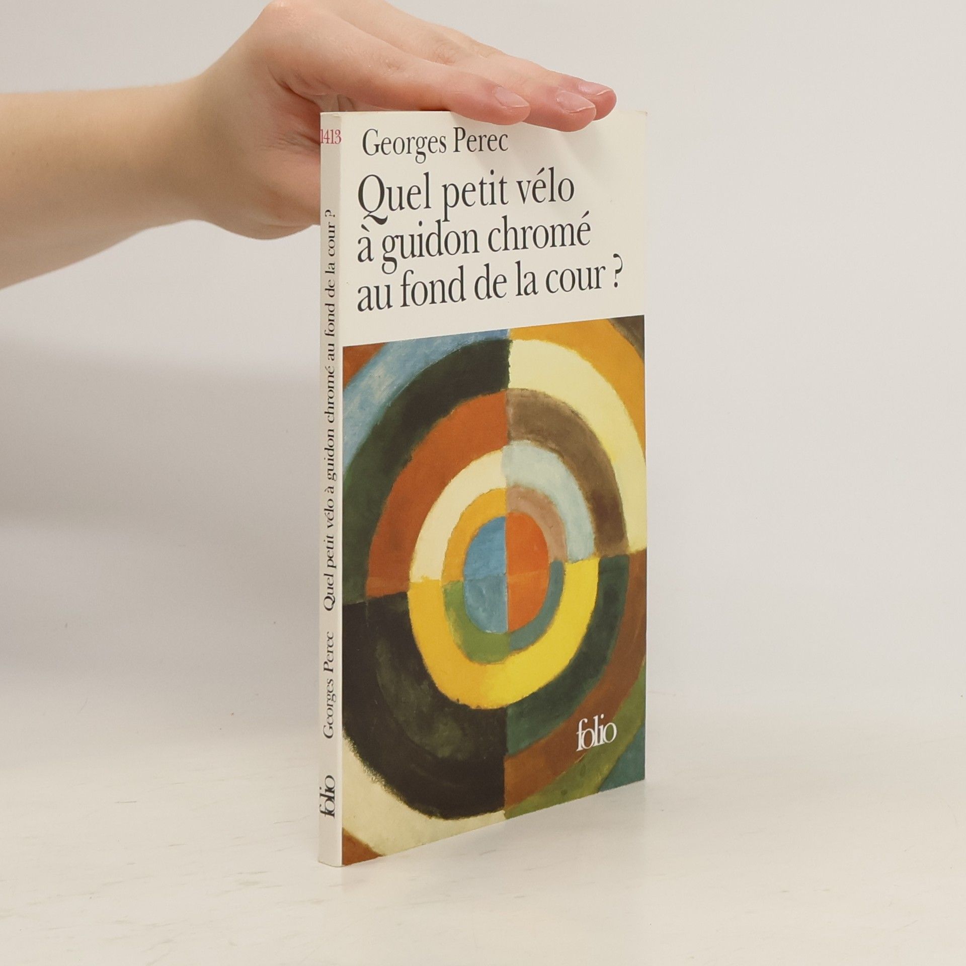 Georges Perec Quel petit velo a guidon chrome au fond de la cour?