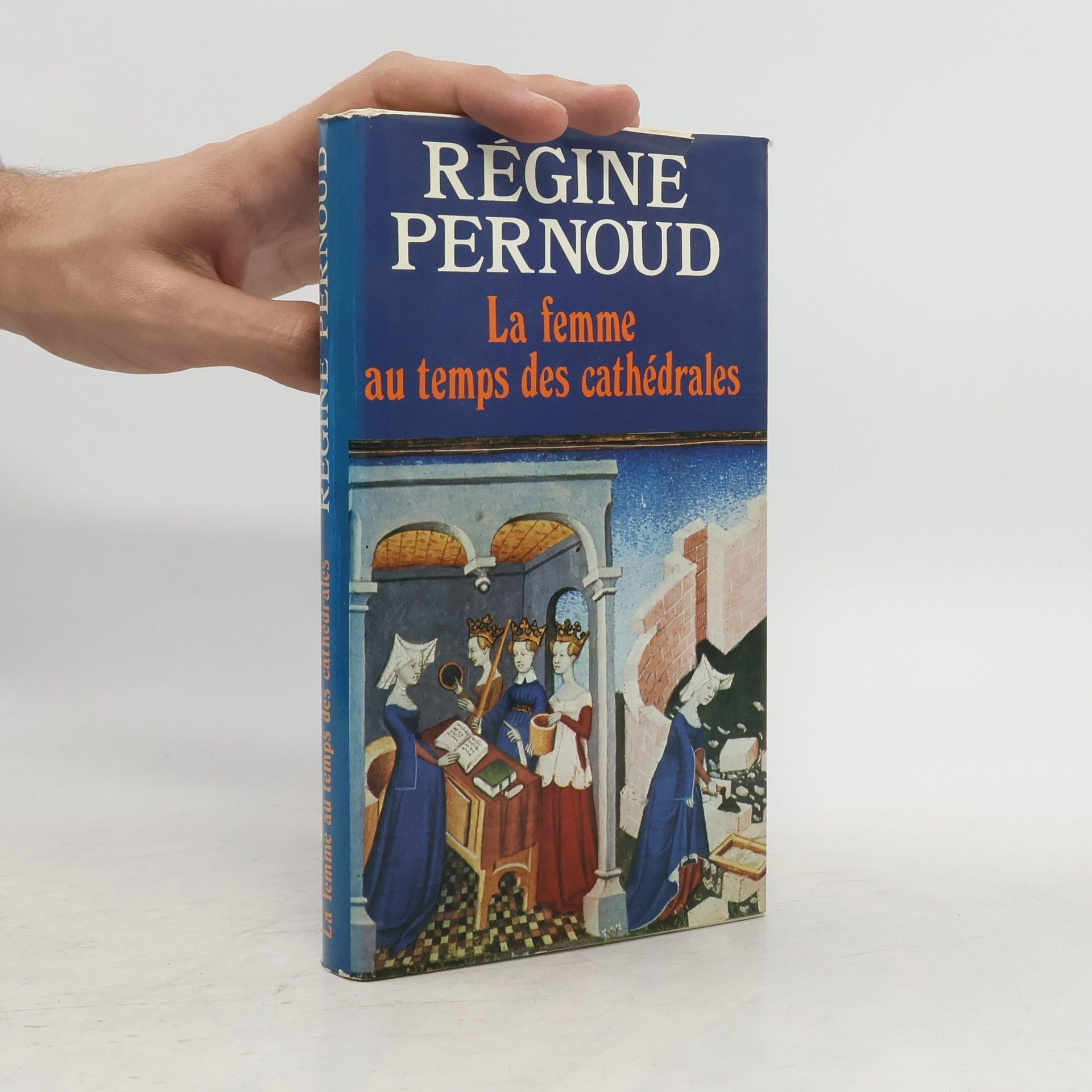 Régine Pernoud La femme au temps des cathédrales