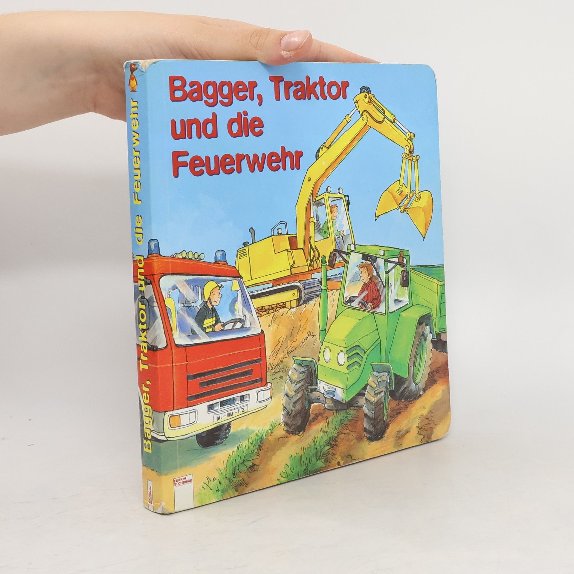 Marina Rachner Bagger, Traktor und die Feuerwehr