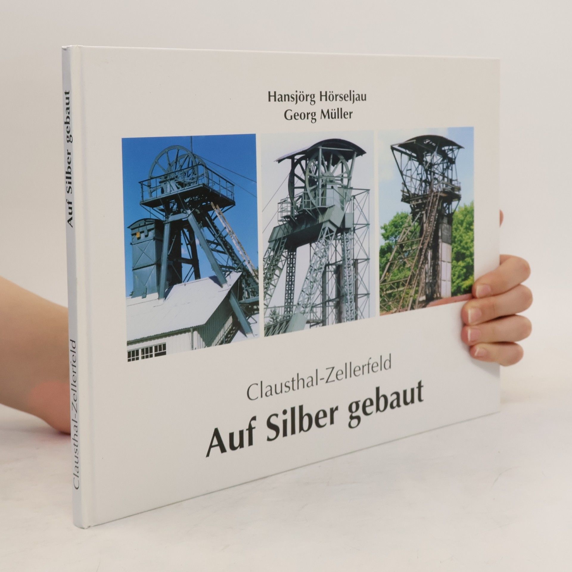 Hansjörg Hörseljau Clausthal-Zellerfeld - auf Silber gebaut