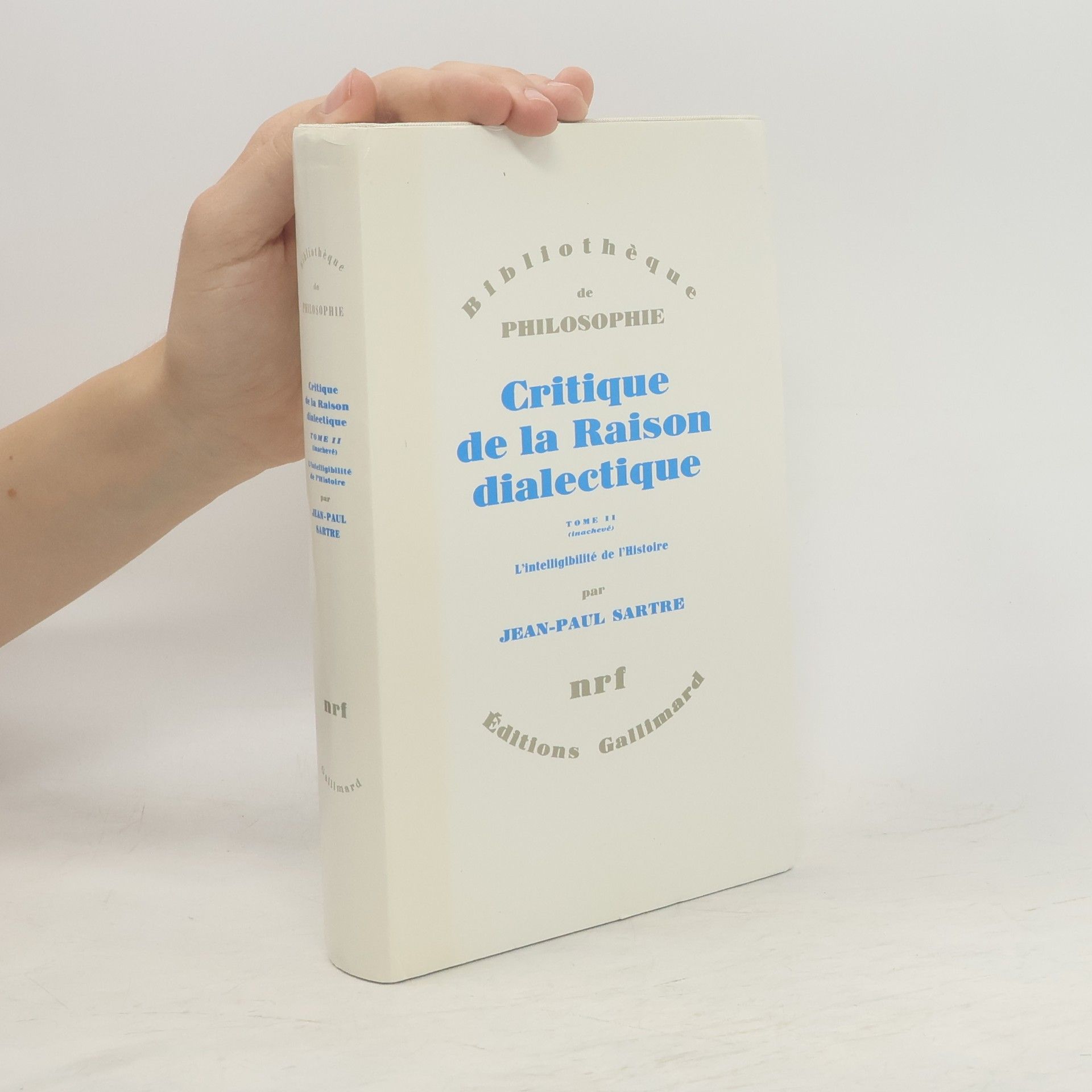 Jean Paul Sartre Bibliothèque de philosophie - 2: Critique de la Raison dialectique