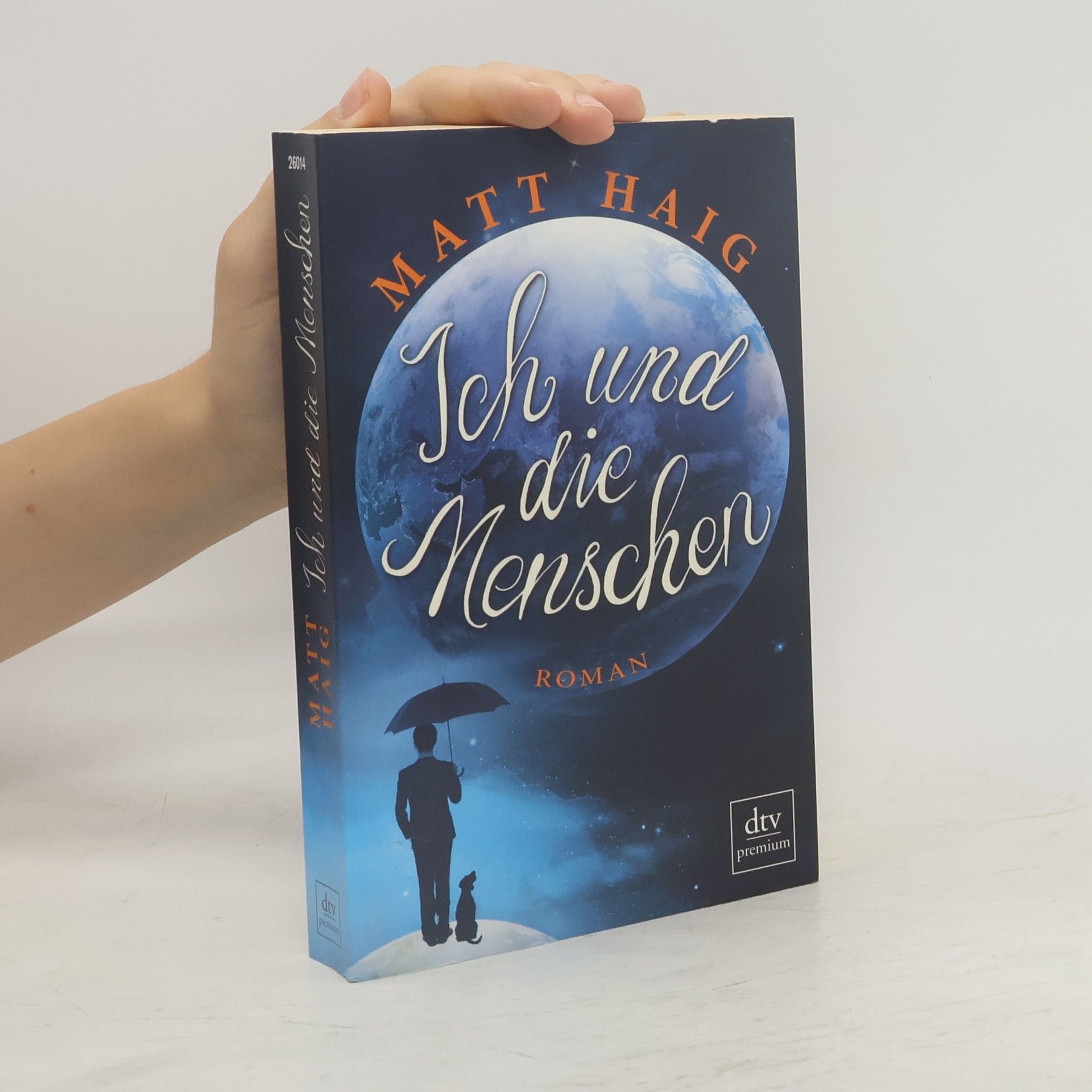 Matt Haig Ich und die Menschen