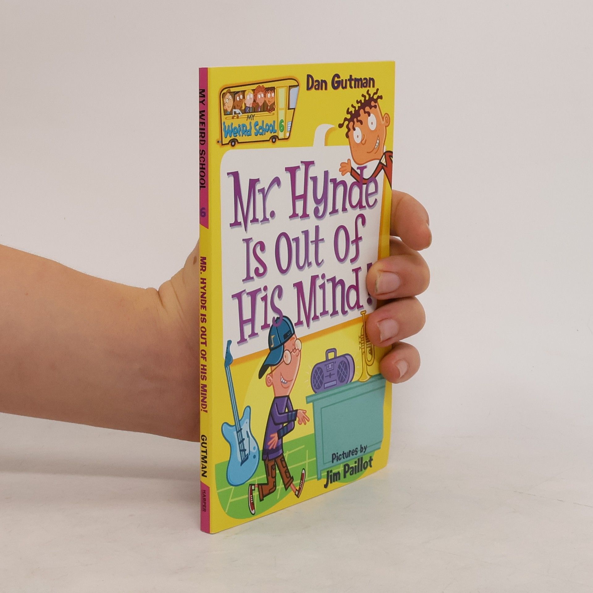 Dan Gutman My Weird School #6: Mr. Hynde Is Out of His Mind!