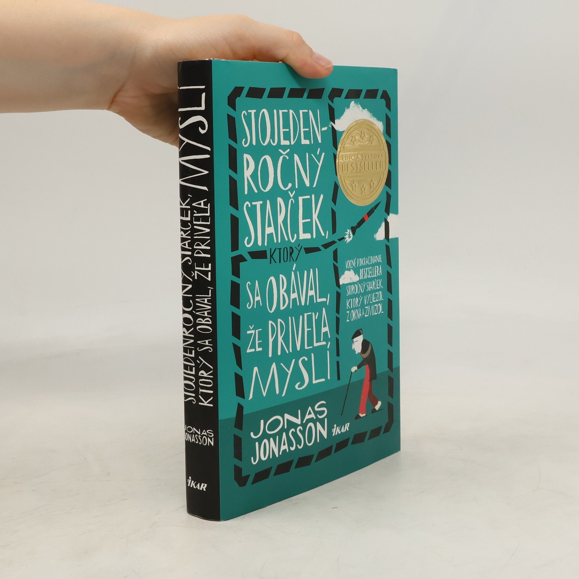 Jonas Jonasson Stojedenročný starček, ktorý sa obával, že priveľa myslí