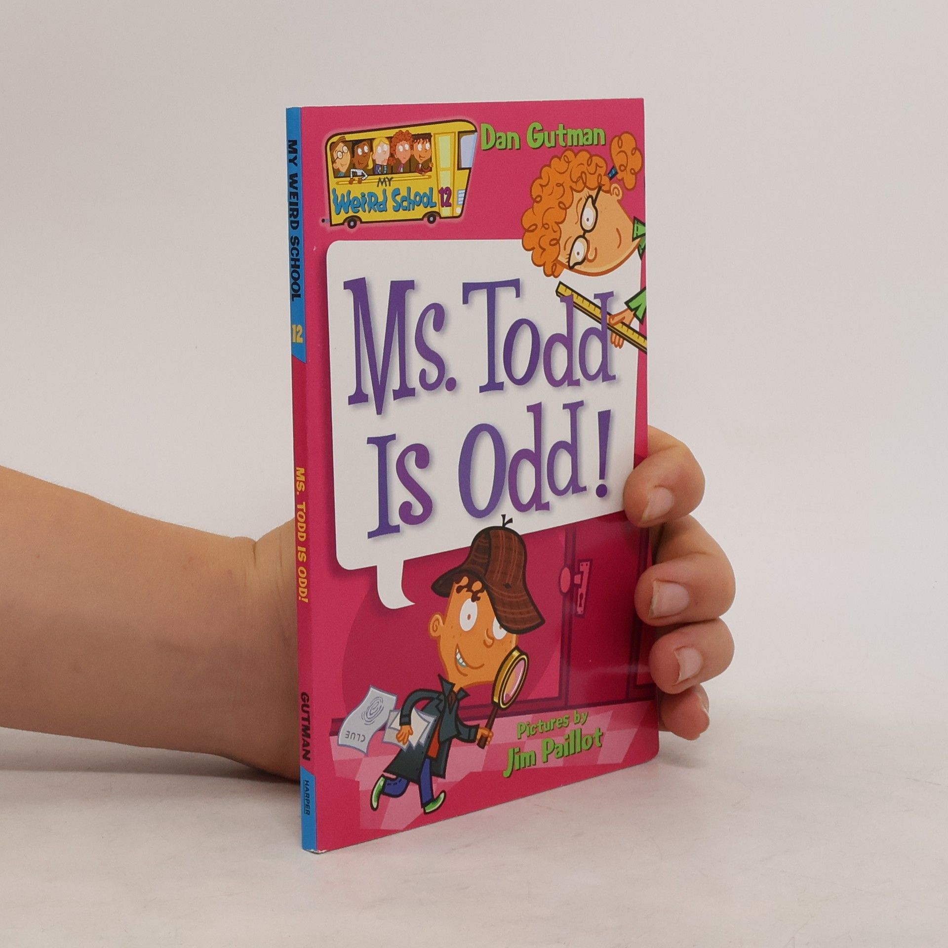 Dan Gutman My Weird School #12. Ms. Todd Is Odd!