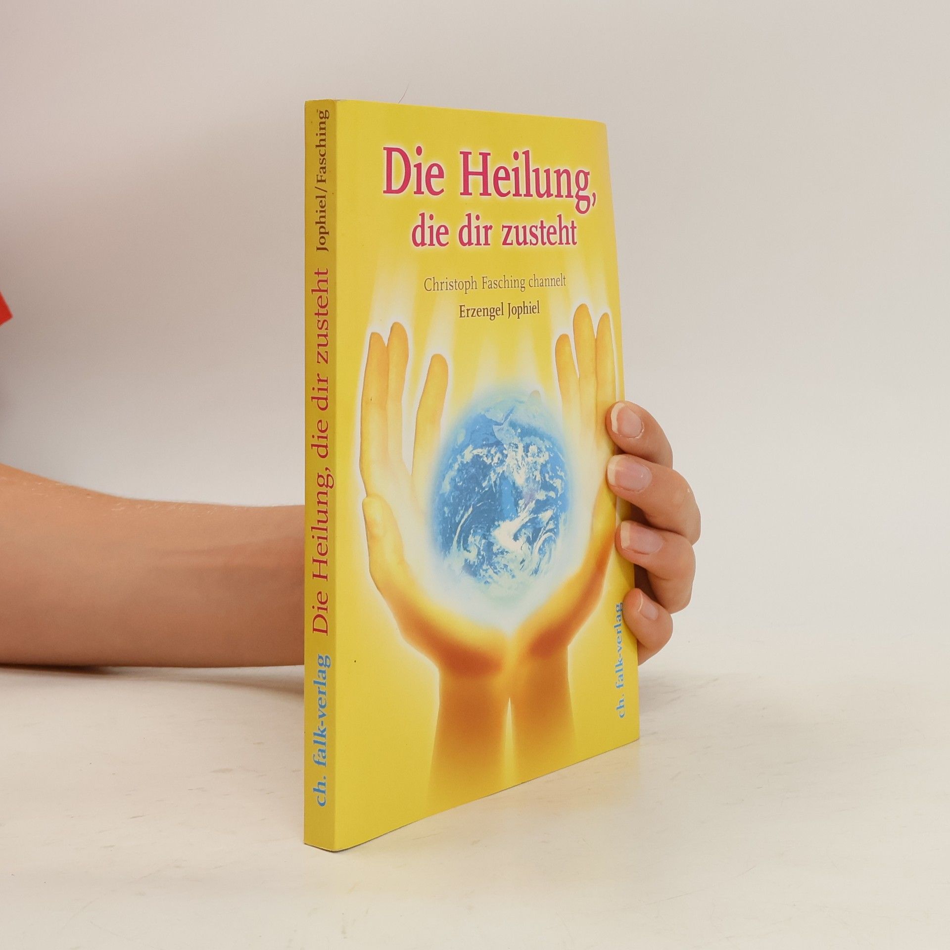 Christoph Fasching Die Heilung, die dir zusteht