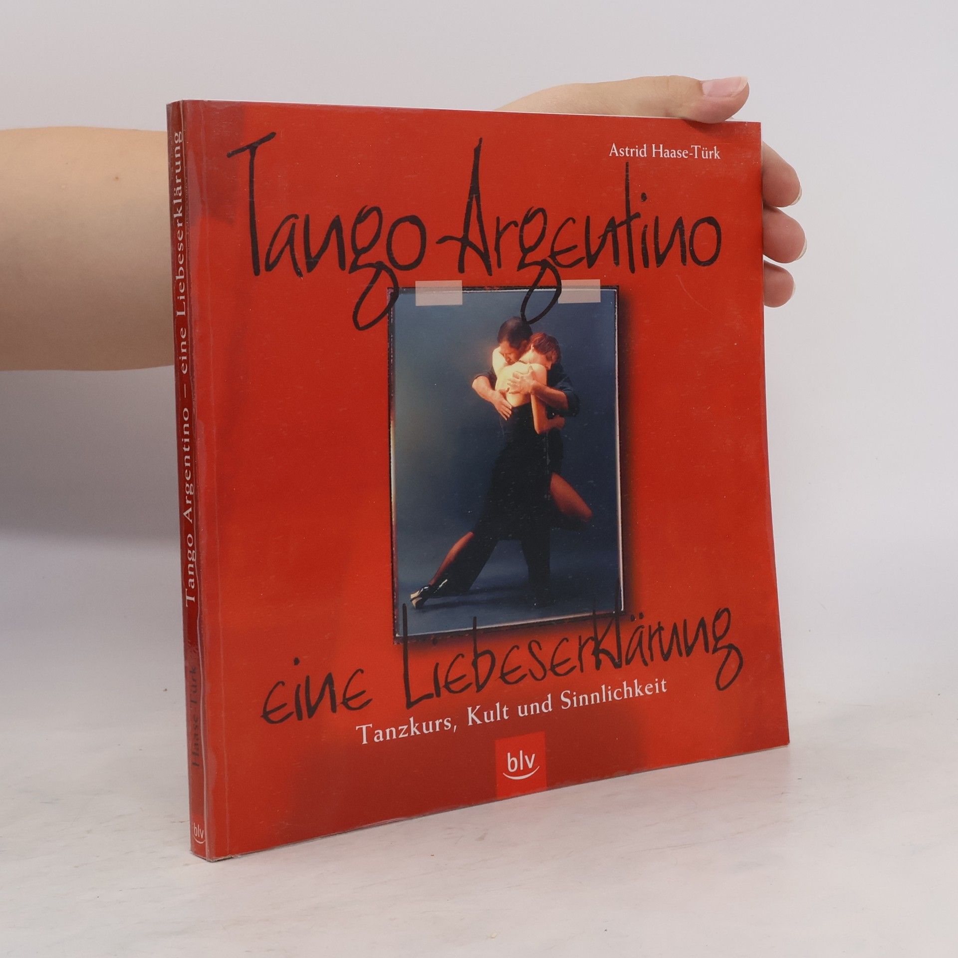 Astrid Haase-Türk Tango Argentino. Eine Liebeserklärung