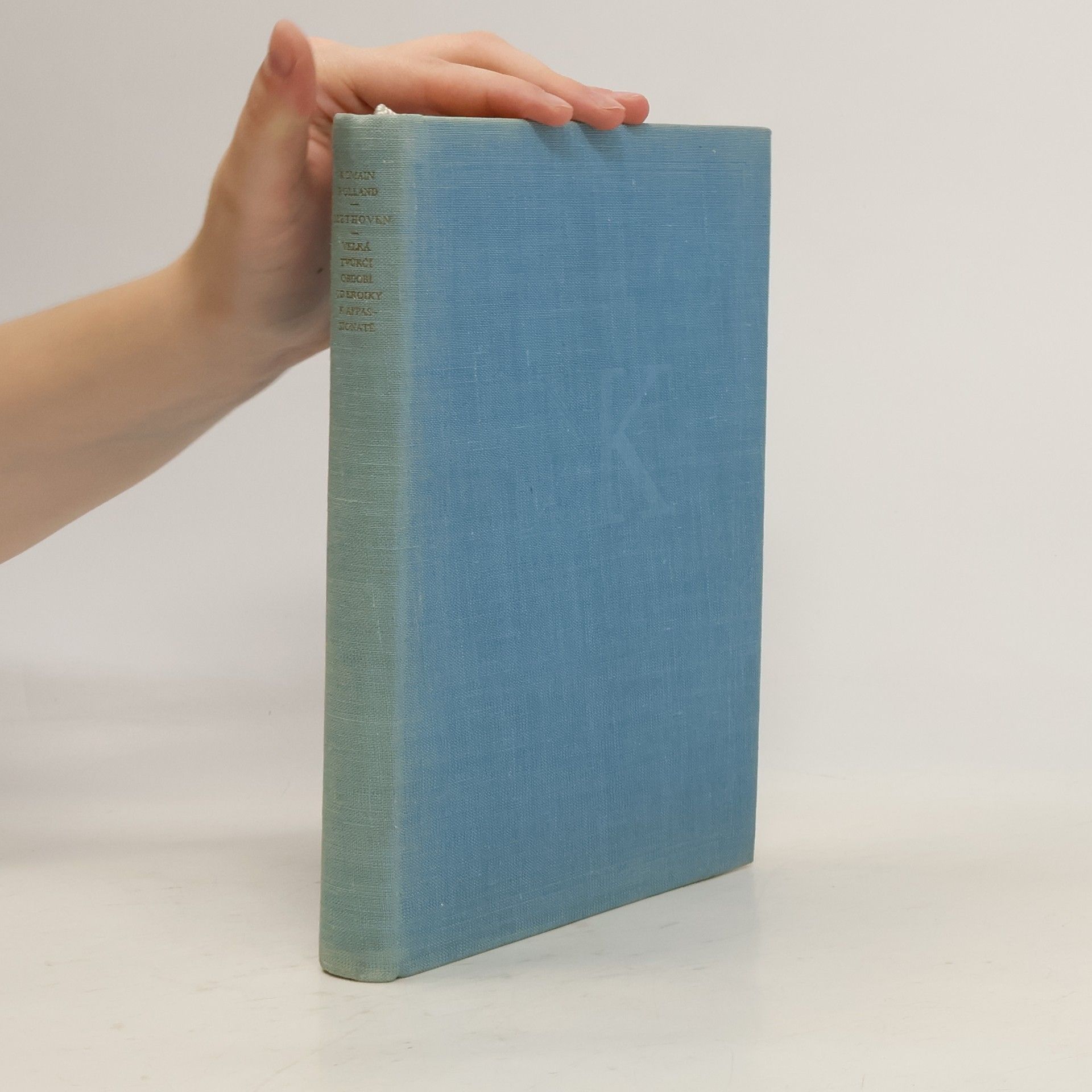 Romain Rolland Beethoven. Velká tvůrčí období od Eroiky k Appasionatě