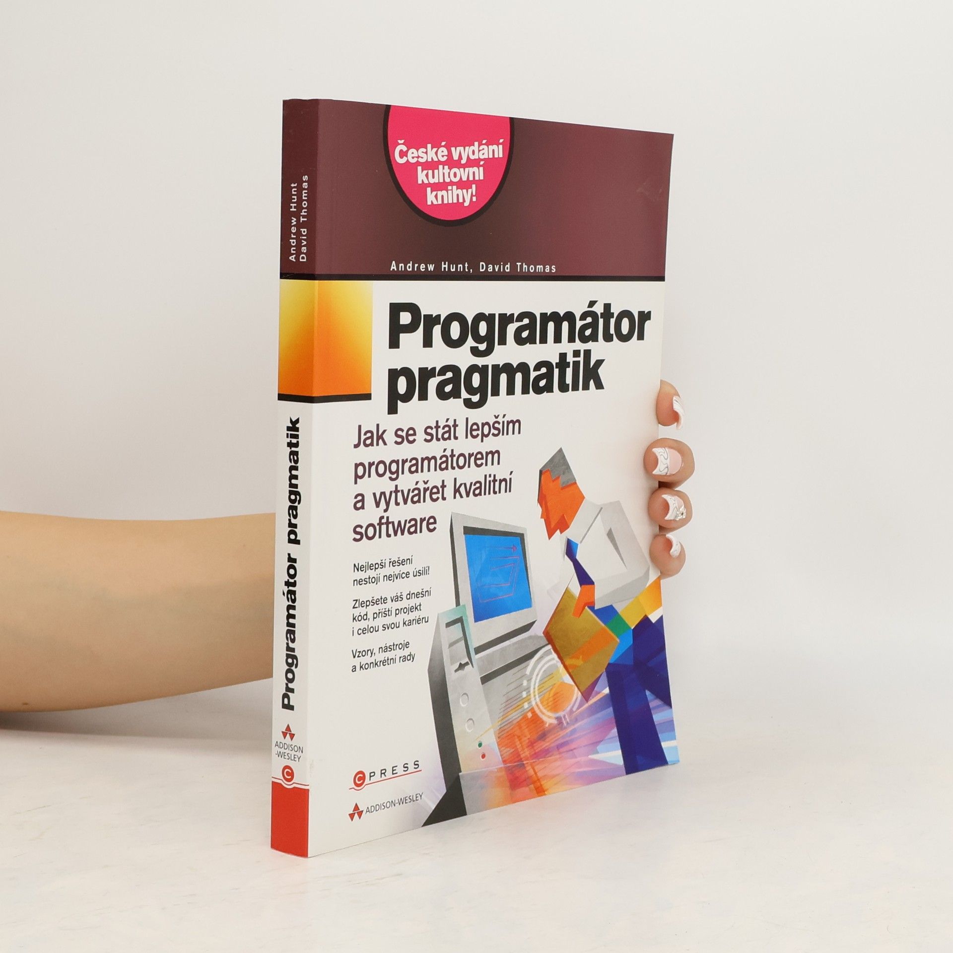 Andrew Hunt Programátor pragmatik - jak se stát lepším programátorem a vytvářet kvalitní software