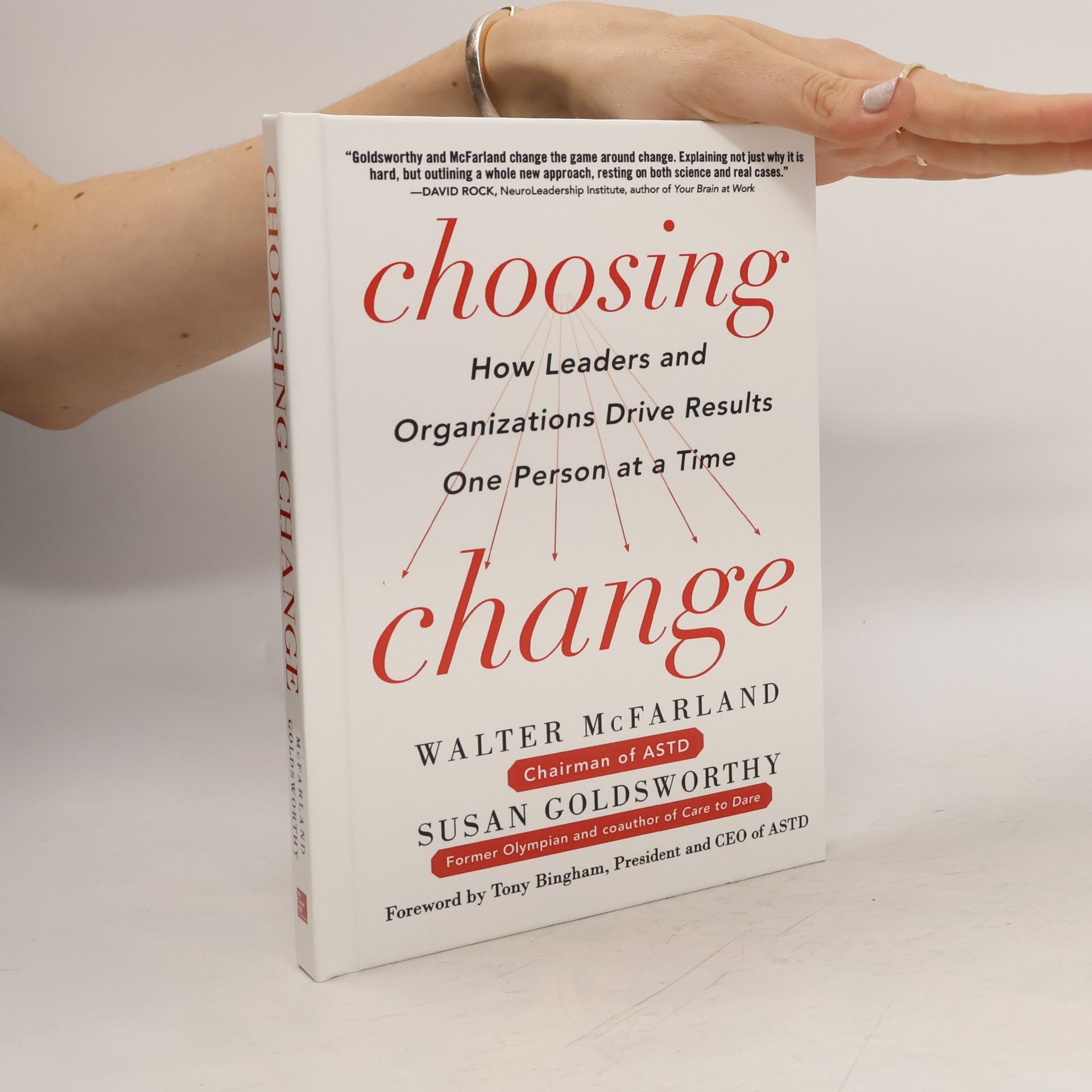 Walter McFarland Choosing Change: How Leaders and Organizations Drive Results One Person at a Time