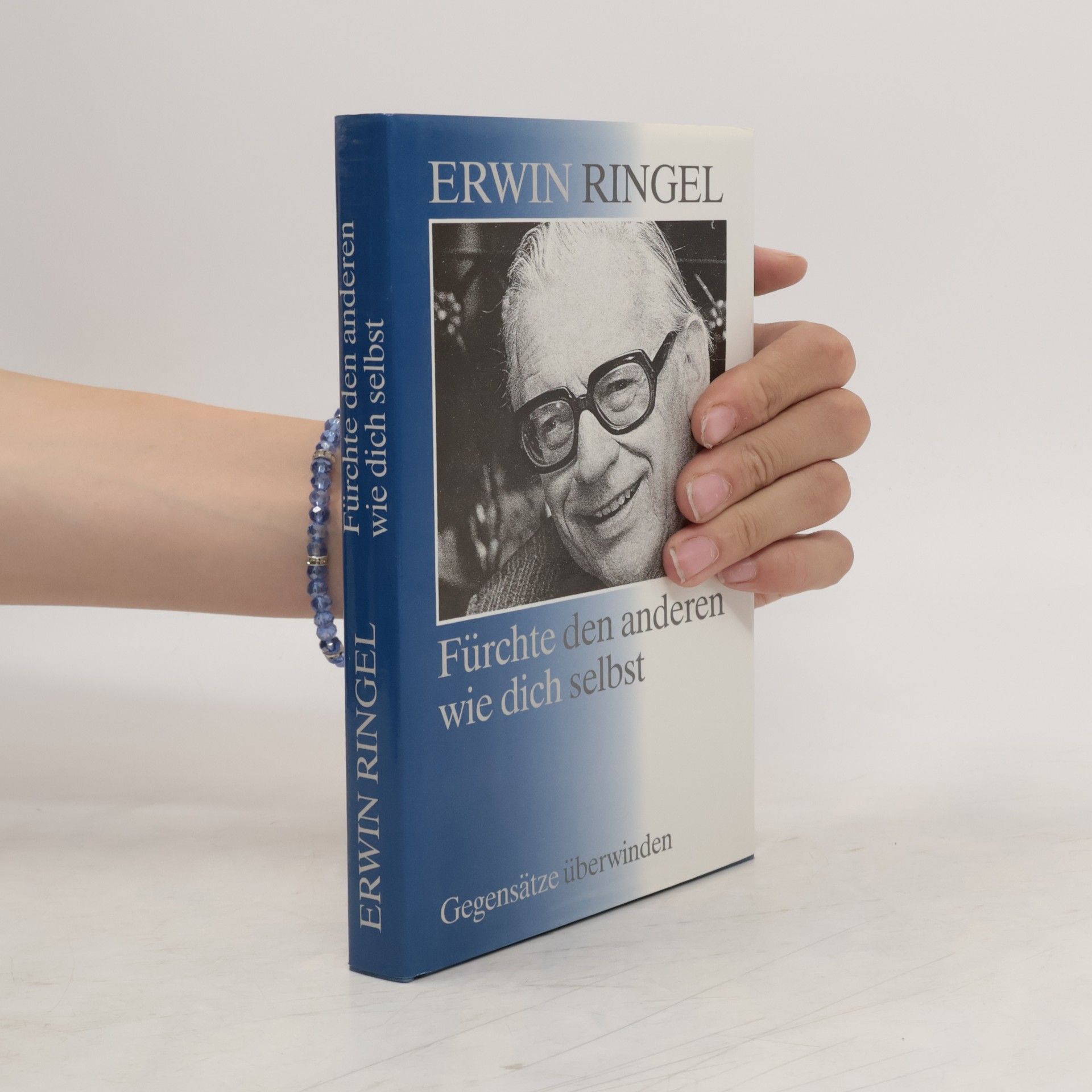 Erwin Ringel Fürchte den anderen wie dich selbst