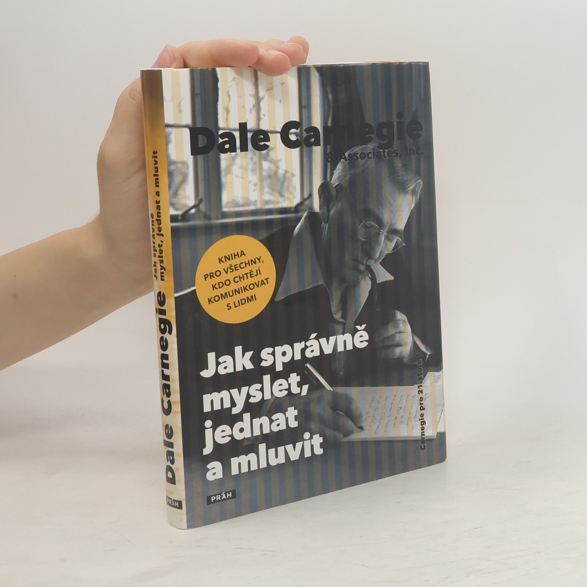 Dale Carnegie Jak správně myslet, jednat a mluvit