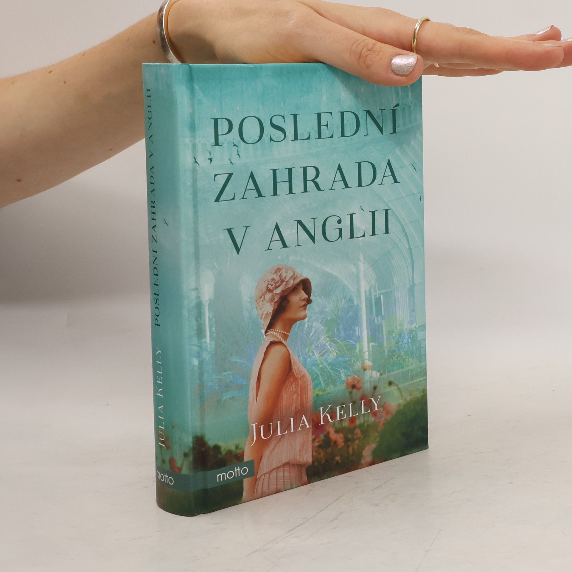 Julia Kelly Poslední zahrada v Anglii