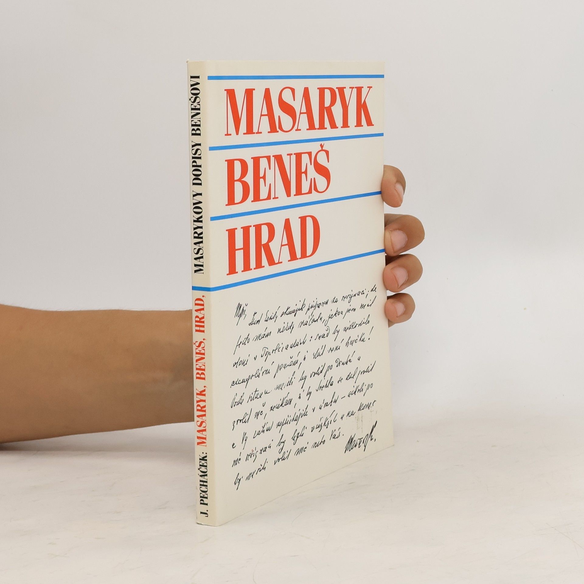 Masaryk, Beneš, Hrad: Masarykovy dopisy Benešovi