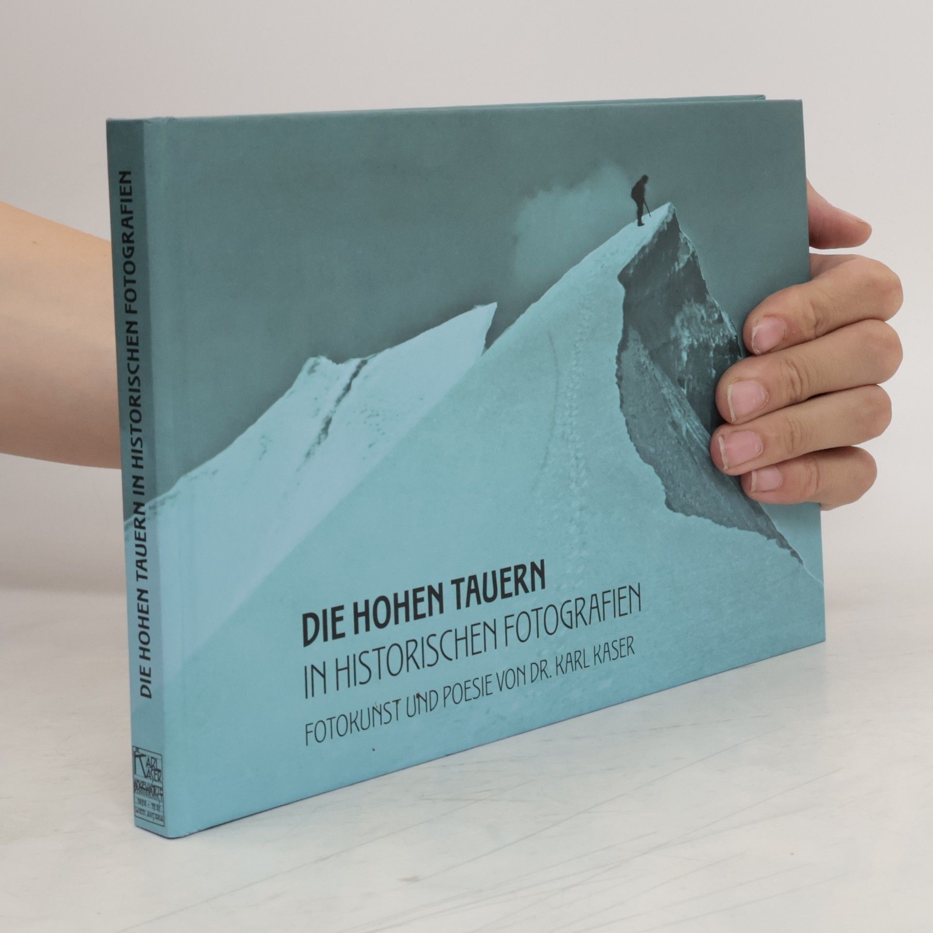 Karl Kaser Die Hohen Tauern in historischen Fotografien