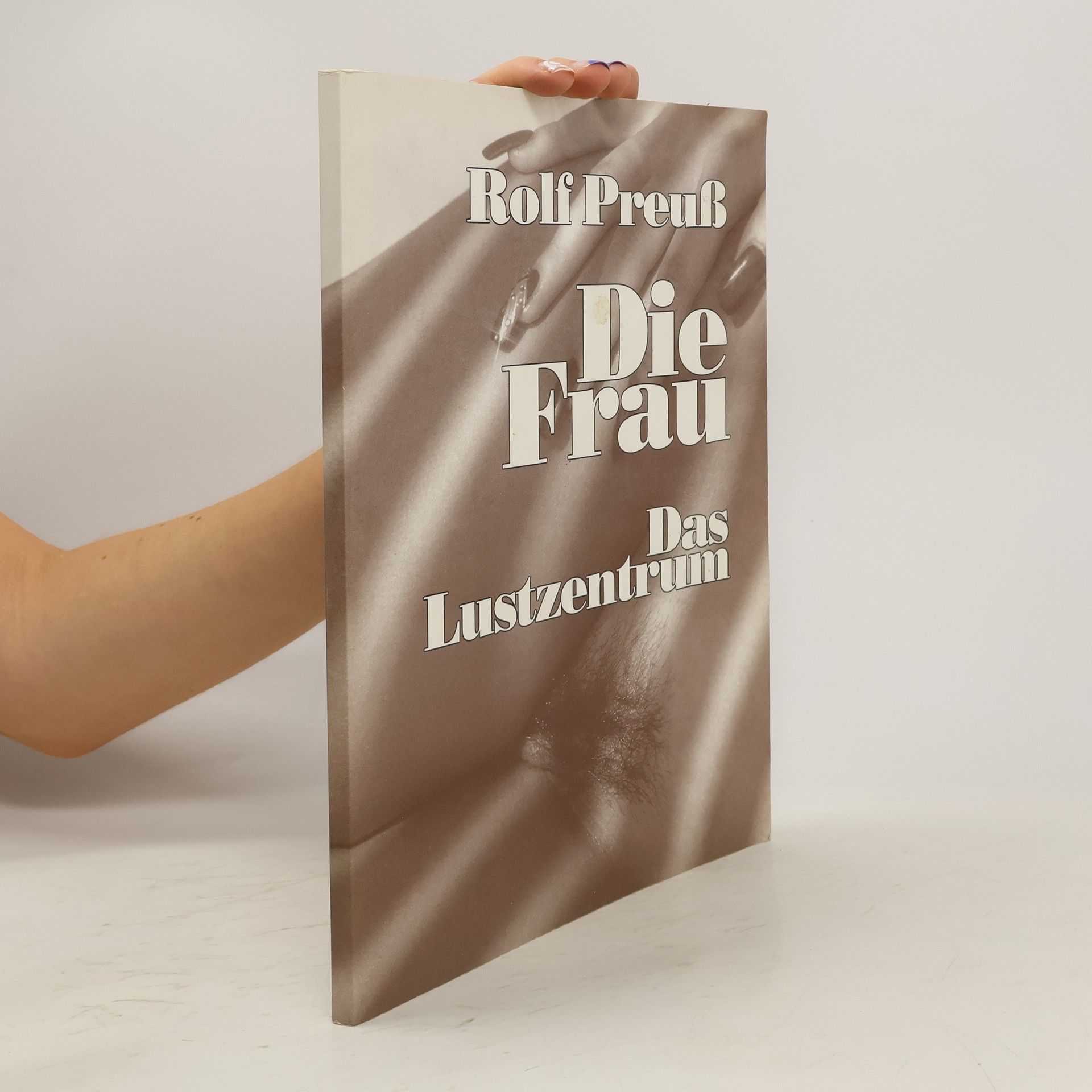 Rolf Preuß Die Frau. Das Lustzentrum