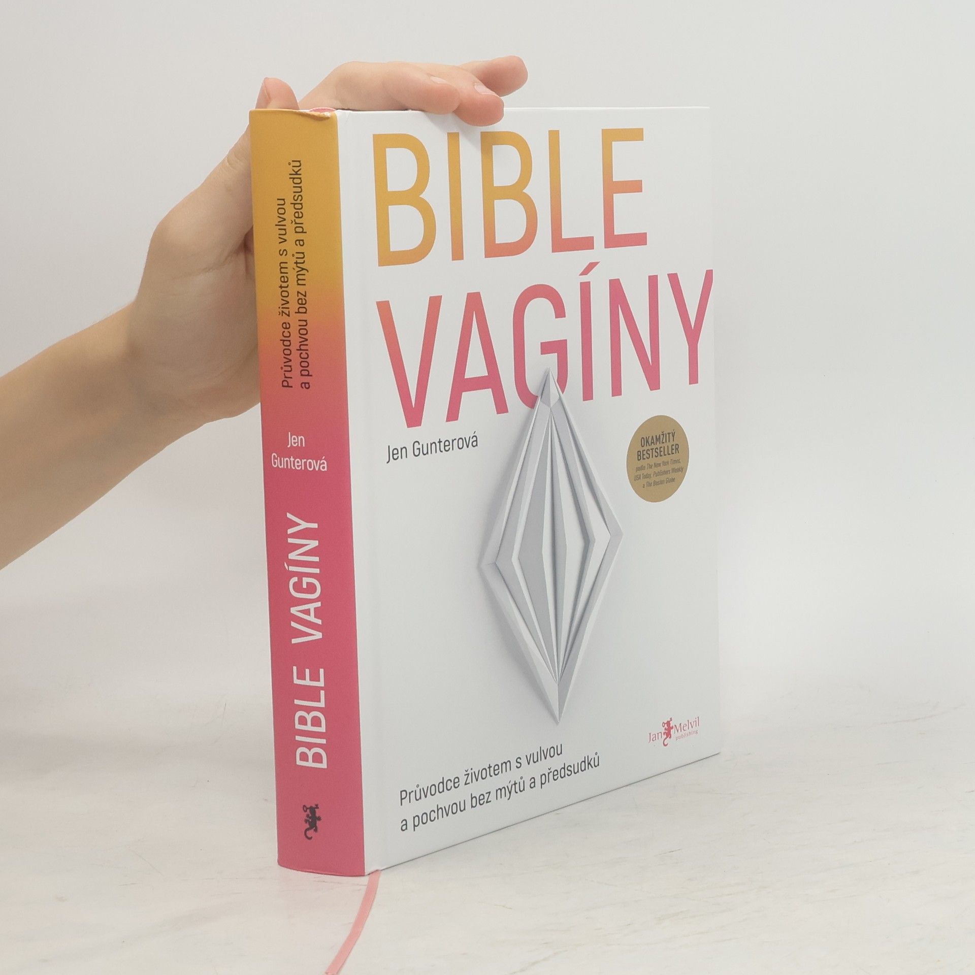 Jen Gunter Bible vagíny : průvodce životem s vulvou a pochvou bez mýtů a předsudků